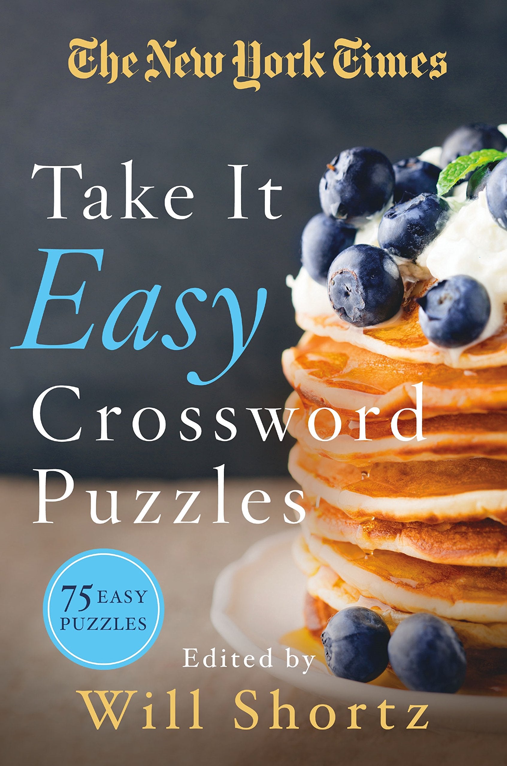 The New York Times Take It Easy Crossword Puzzles: 75 Easy Puzzles,New