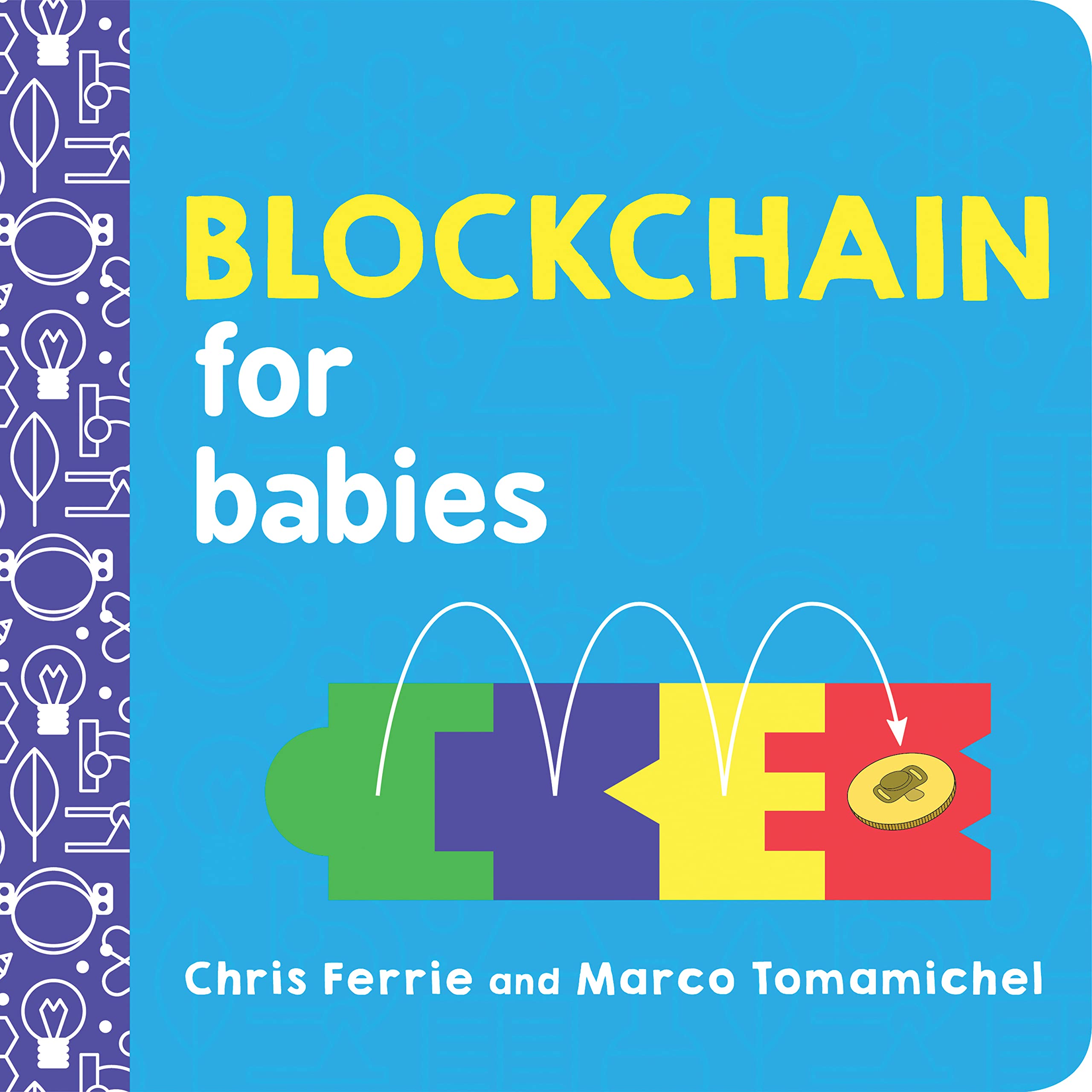 Blockchain for Babies: An Introduction to the Technology Behind Bitcoin from the #1 Science Author for Kids (STEM and Science Gi,Used