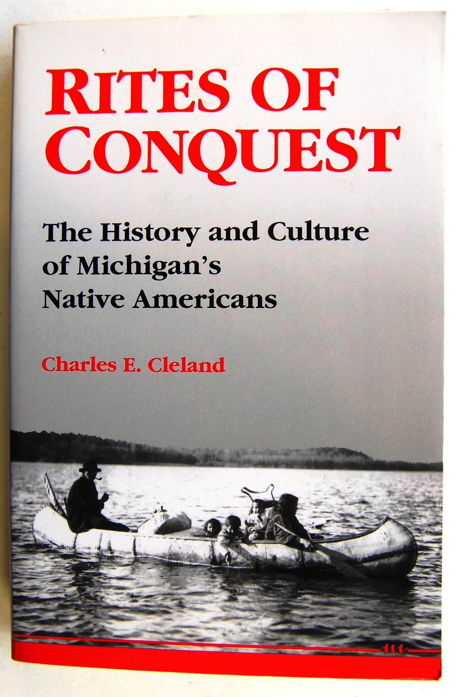 Rites Of Conquest: The History And Culture Of Michigan'S Native Americans,Used