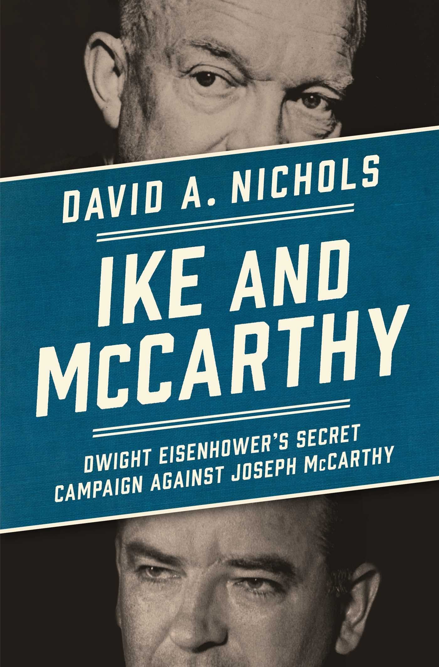 Ike and McCarthy: Dwight Eisenhower's Secret Campaign against Joseph McCarthy,Used