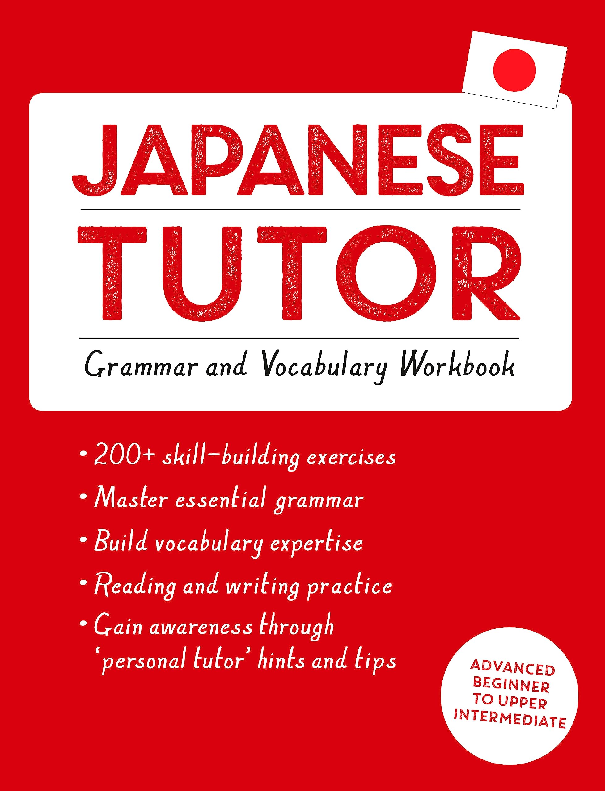 Japanese Tutor: Grammar And Vocabulary Workbook (Learn Japanese With Teach Yourself): Advanced Beginner To Upper Intermediate Co
