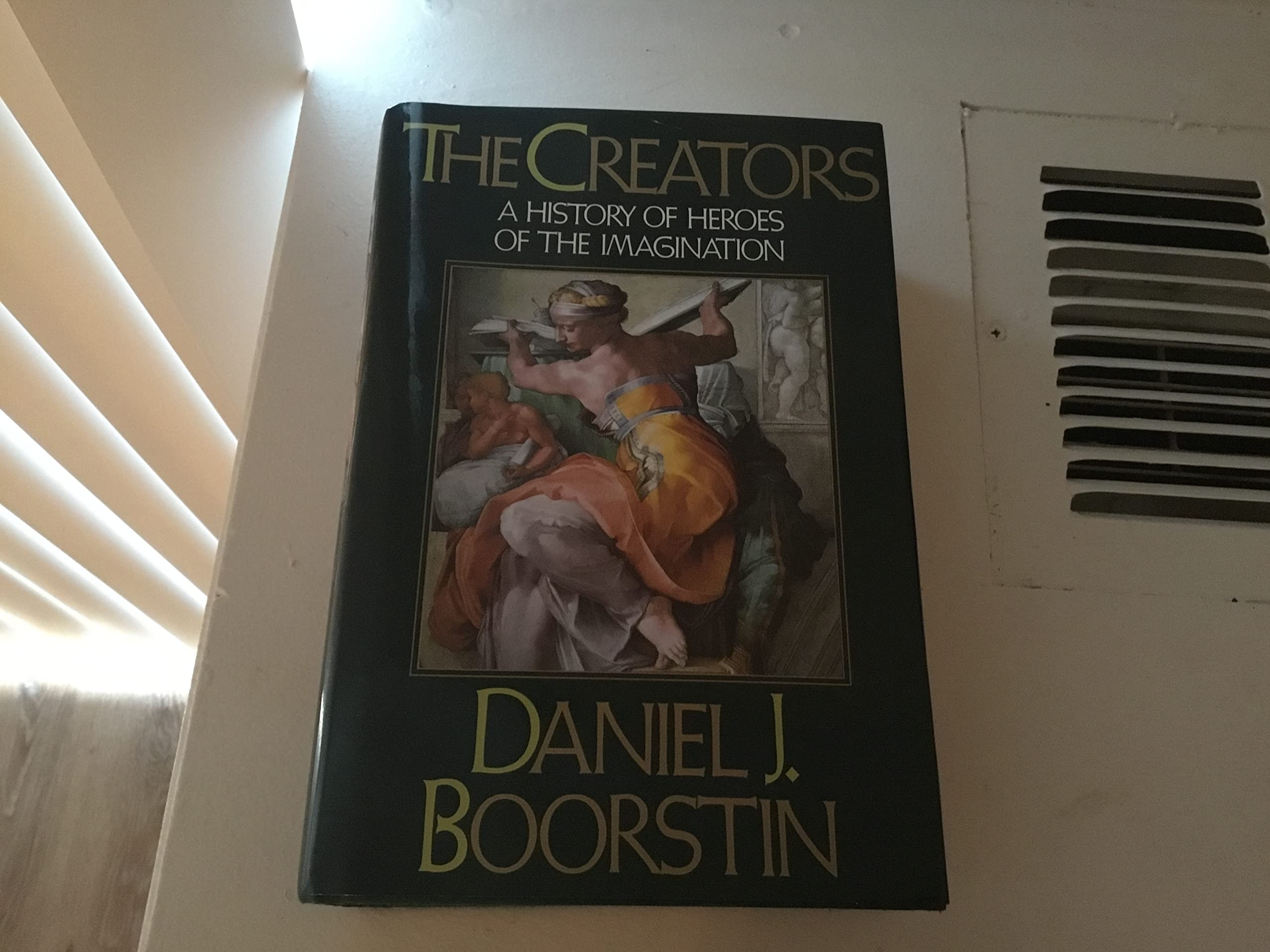 The Creators: A History Of Heroes Of The Imagination,New