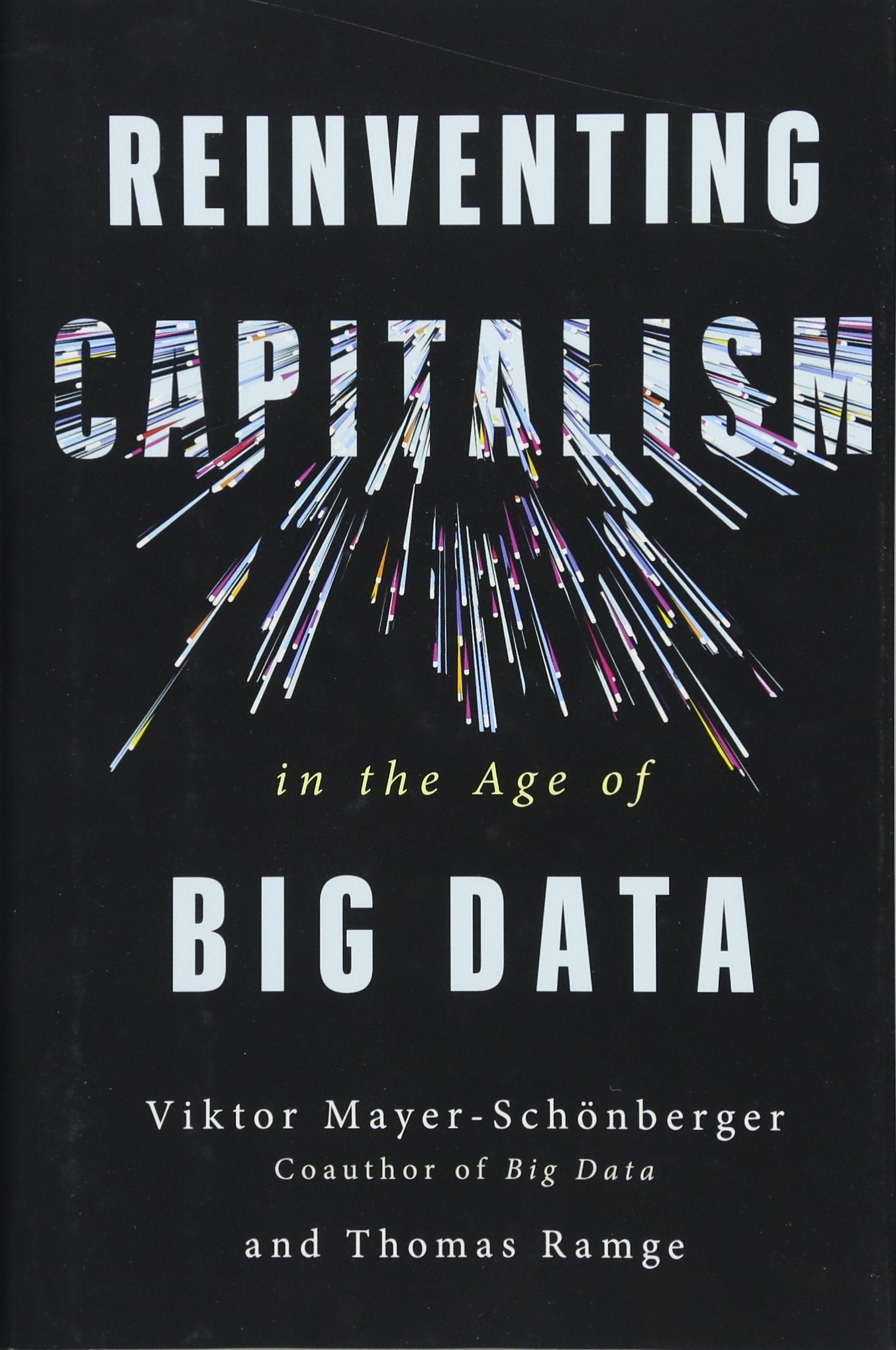 Reinventing Capitalism in the Age of Big Data,New
