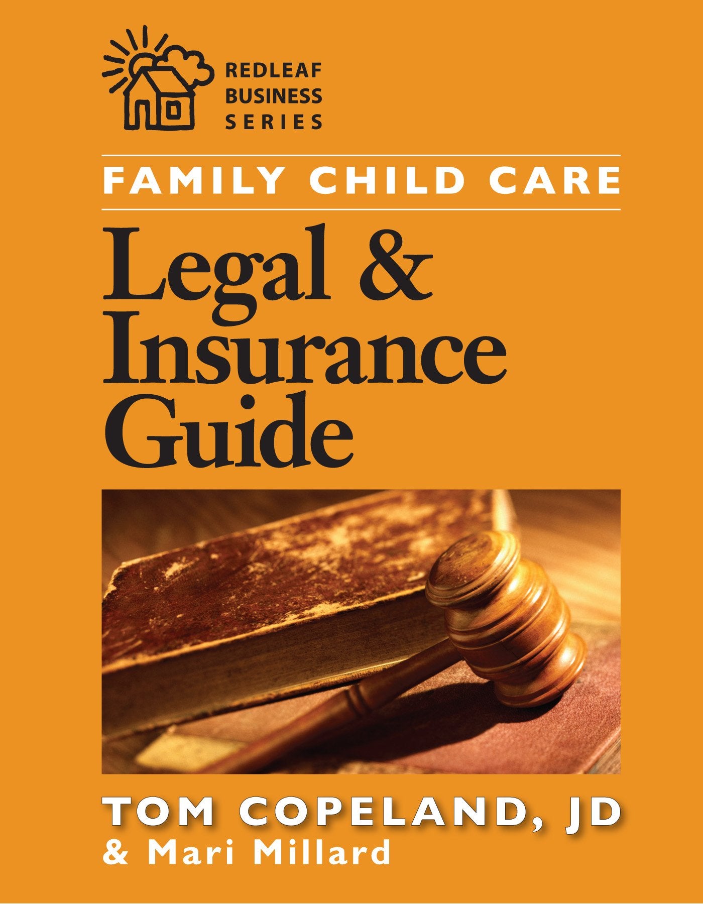 Family Child Care Legal and Insurance Guide: How to Reduce the Risks of Running Your Business (Redleaf Business),Used