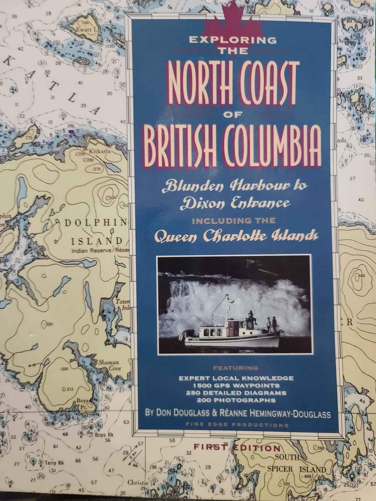Exploring The North Coast Of British Columbia: Blunden Harbour To Dixon Entrance, Including The Queen Charlotte Islands,New