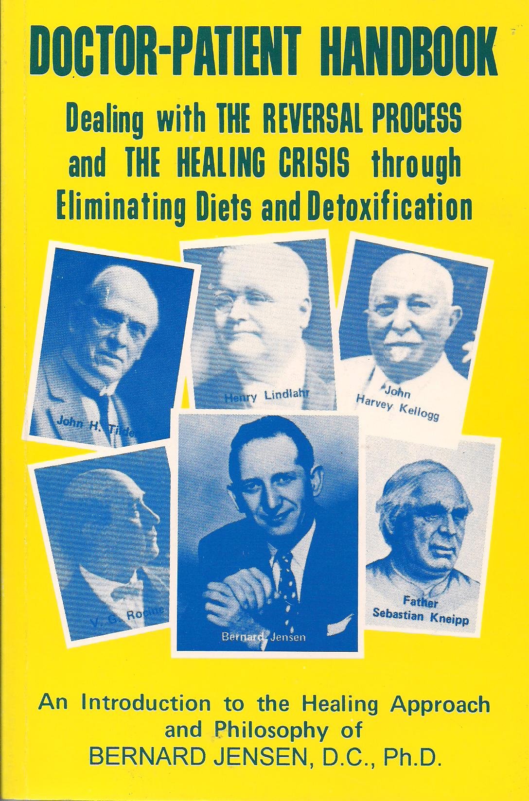 Doctorpatient Handbook: Dealing With The Reversal Process And The Healing Crisis Through Eliminating Diets And Detoxification,New