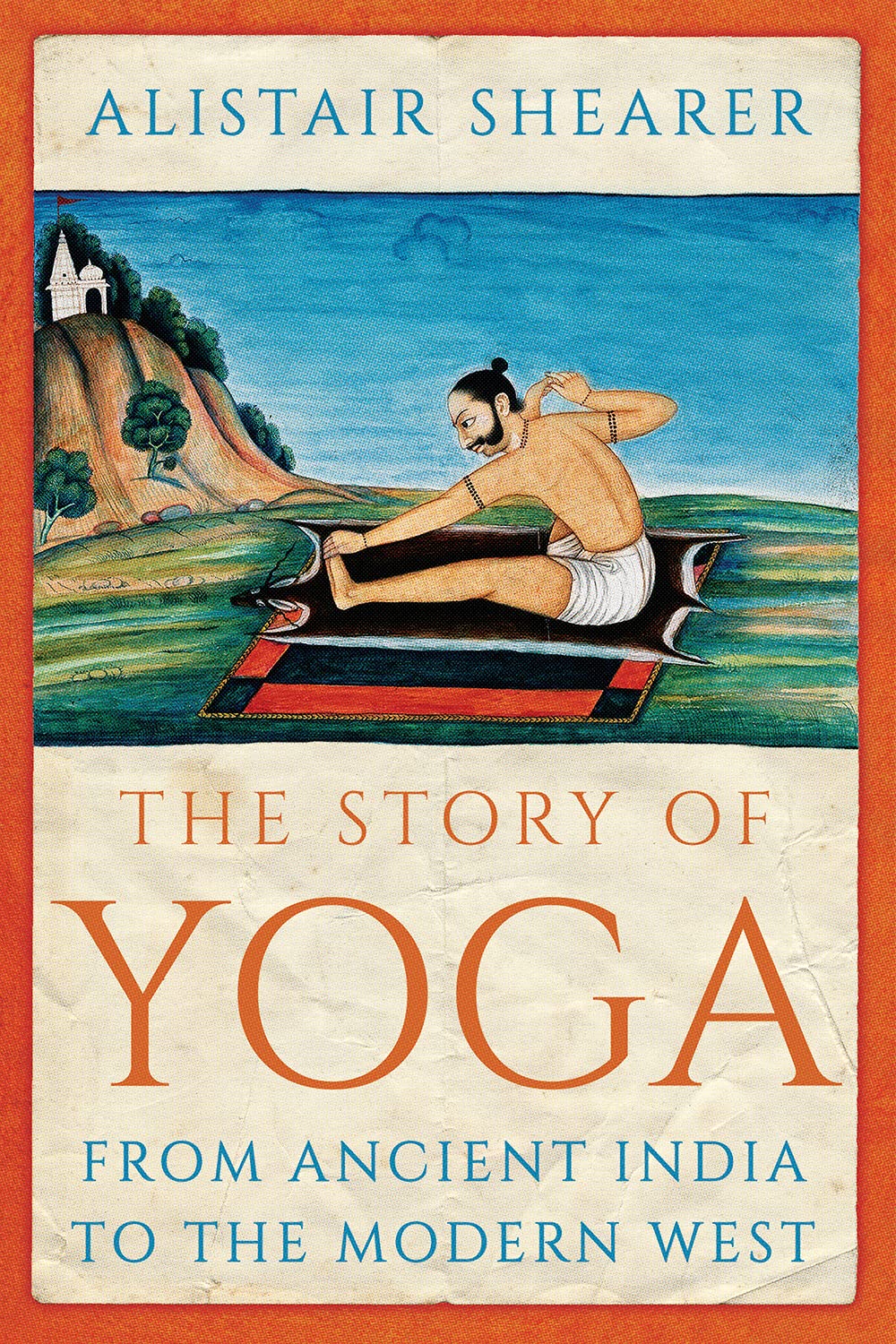 The Story of Yoga: From Ancient India to the Modern West,Used