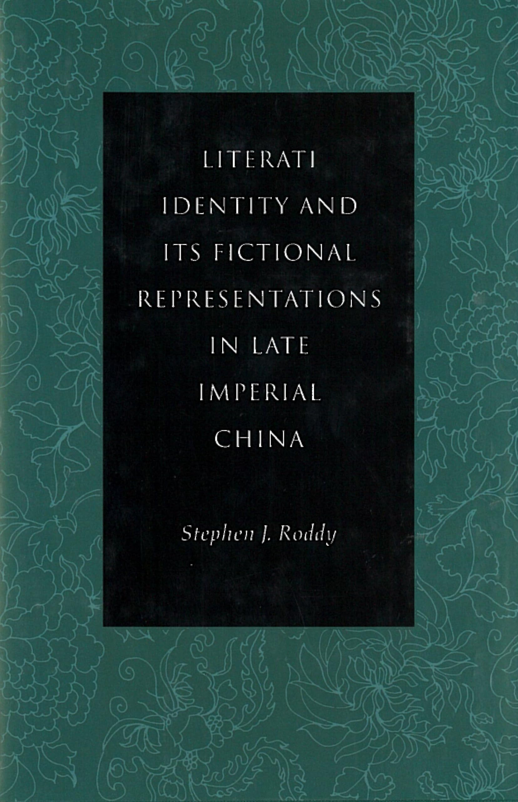 Literati Identity And Its Fictional Representations In Late Imperial China,Used