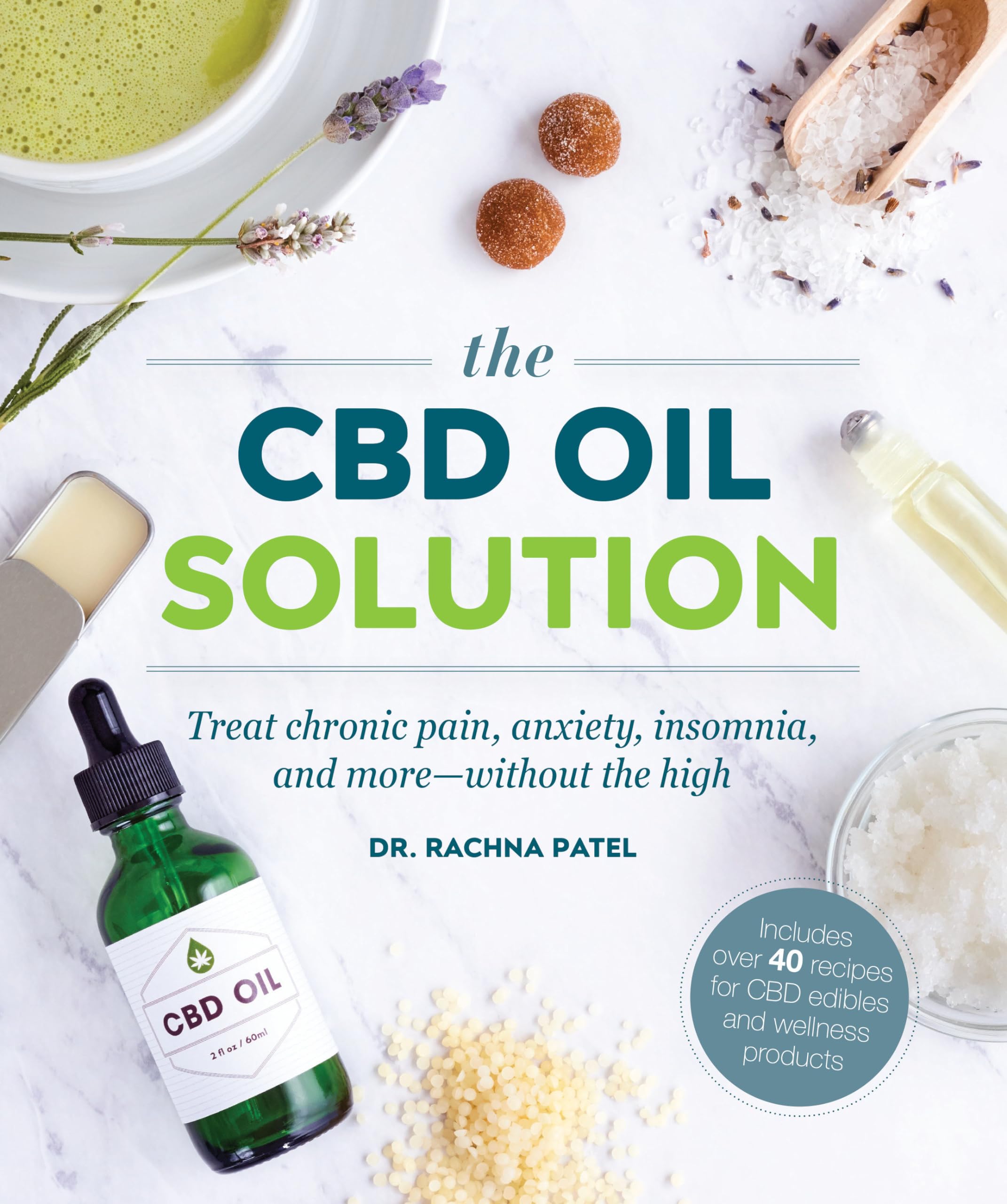 The CBD Oil Solution: Treat Chronic Pain, Anxiety, Insomnia, and Morewithout the High,Used