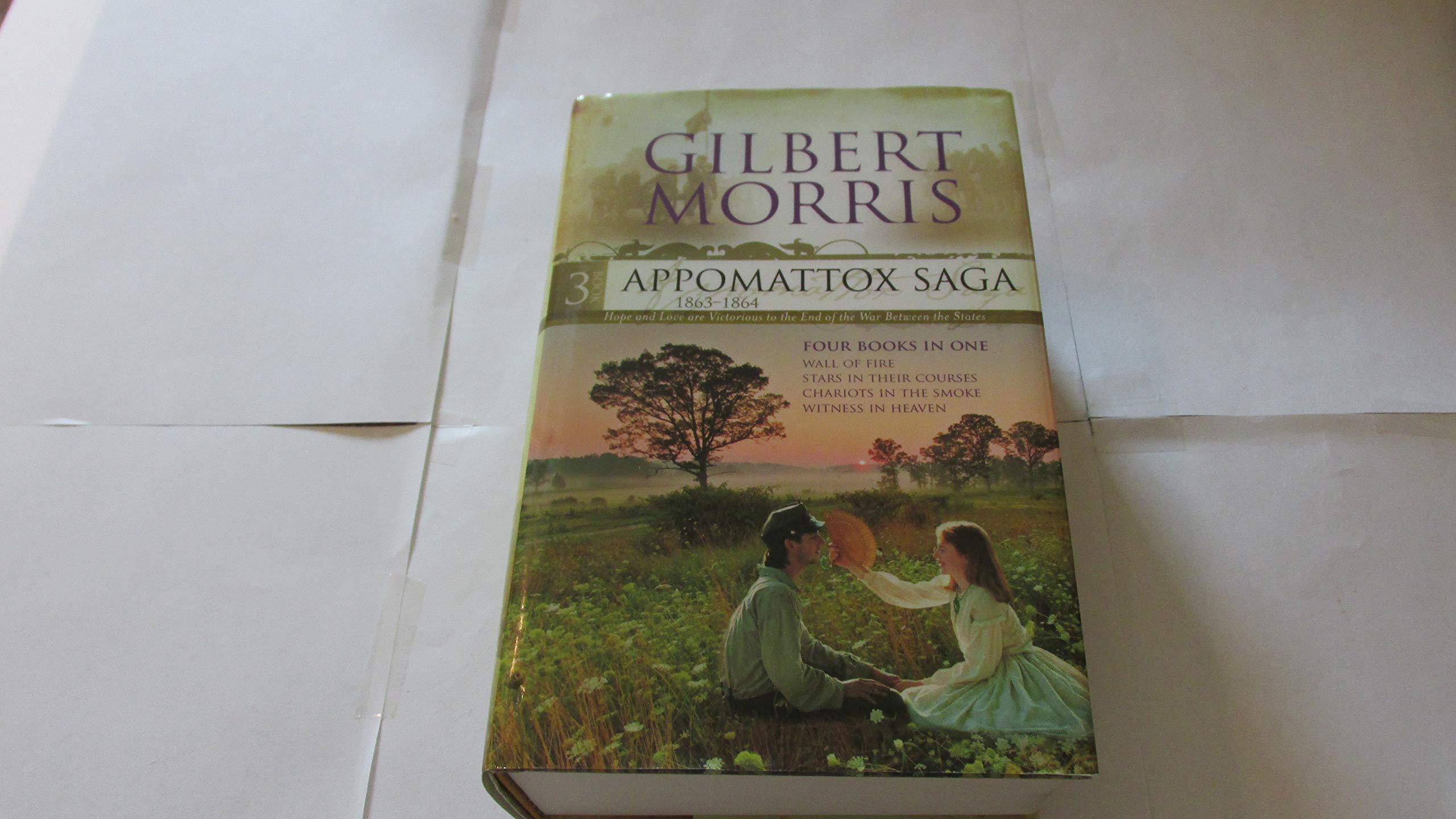 Appomattox Saga 18631864: Wall of Fire / Stars in Their Courses / Chariots in the Smoke / Witness in Heaven,New