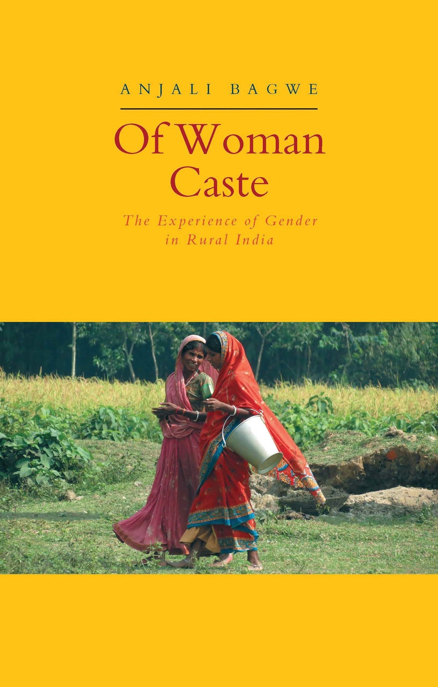 Of Woman Caste: The Experience of Gender in Rural India,Used