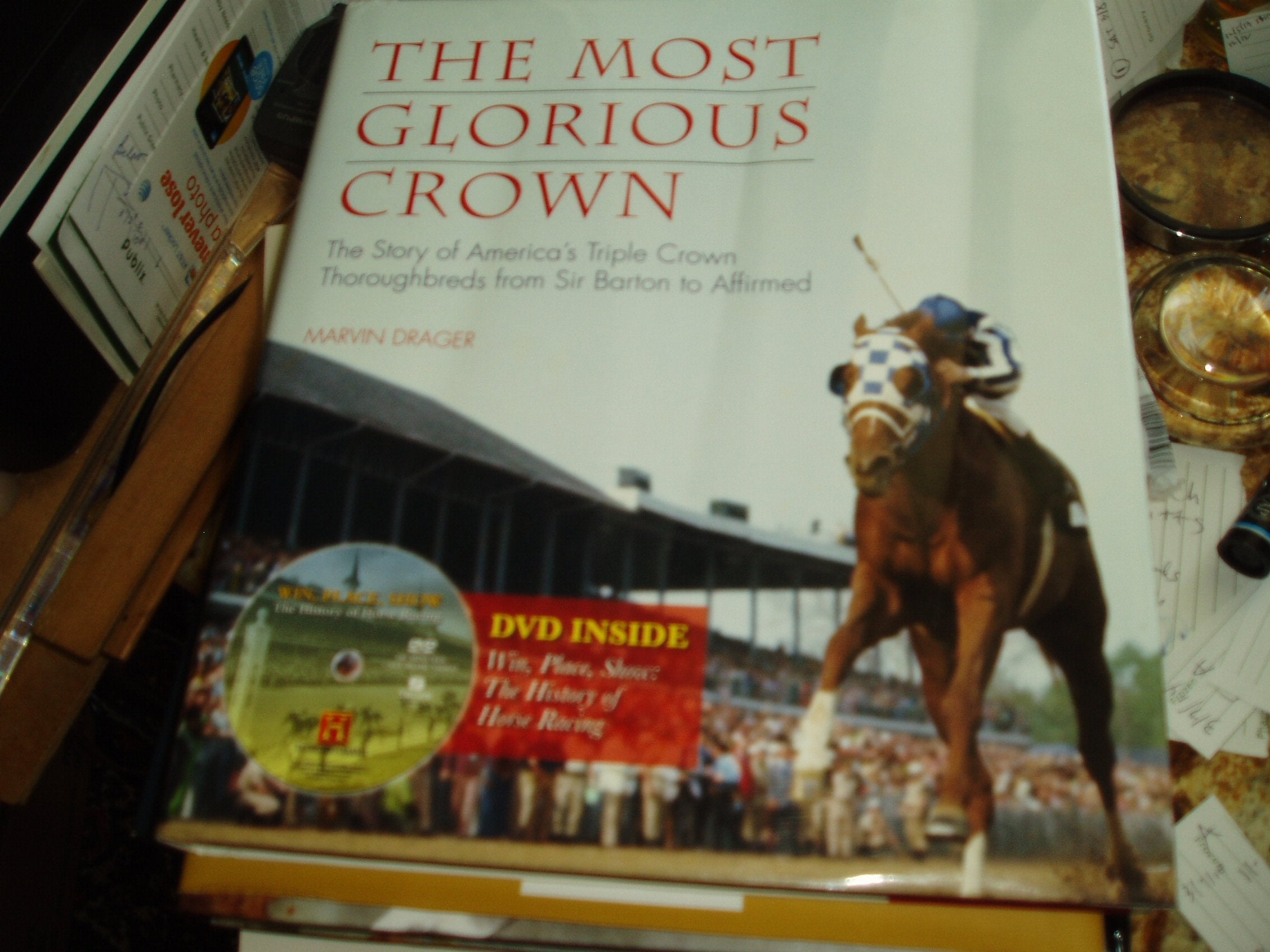 The Most Glorious Crown: The Story of America's Triple Crown Thoroughbreds from Sir Barton to Affirmed,New