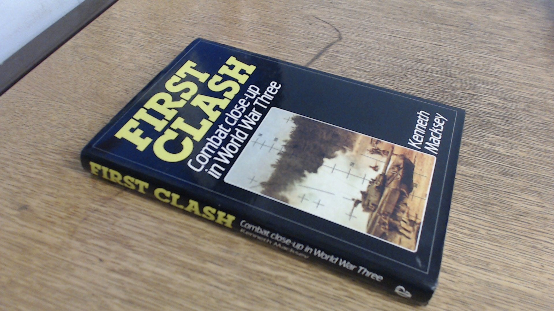 First Clash: Combat Closeup In World War Three,New