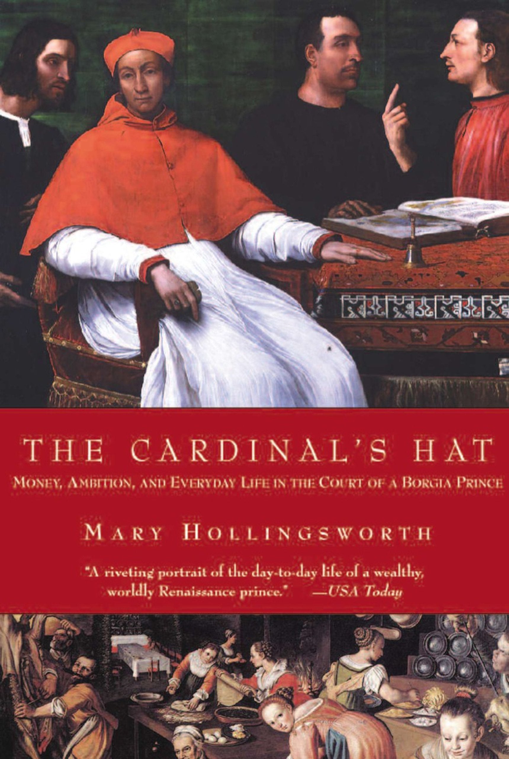 The Cardinals Hat: Money, Ambition, and Everyday Life in the Court of a Borgia Prince,Used