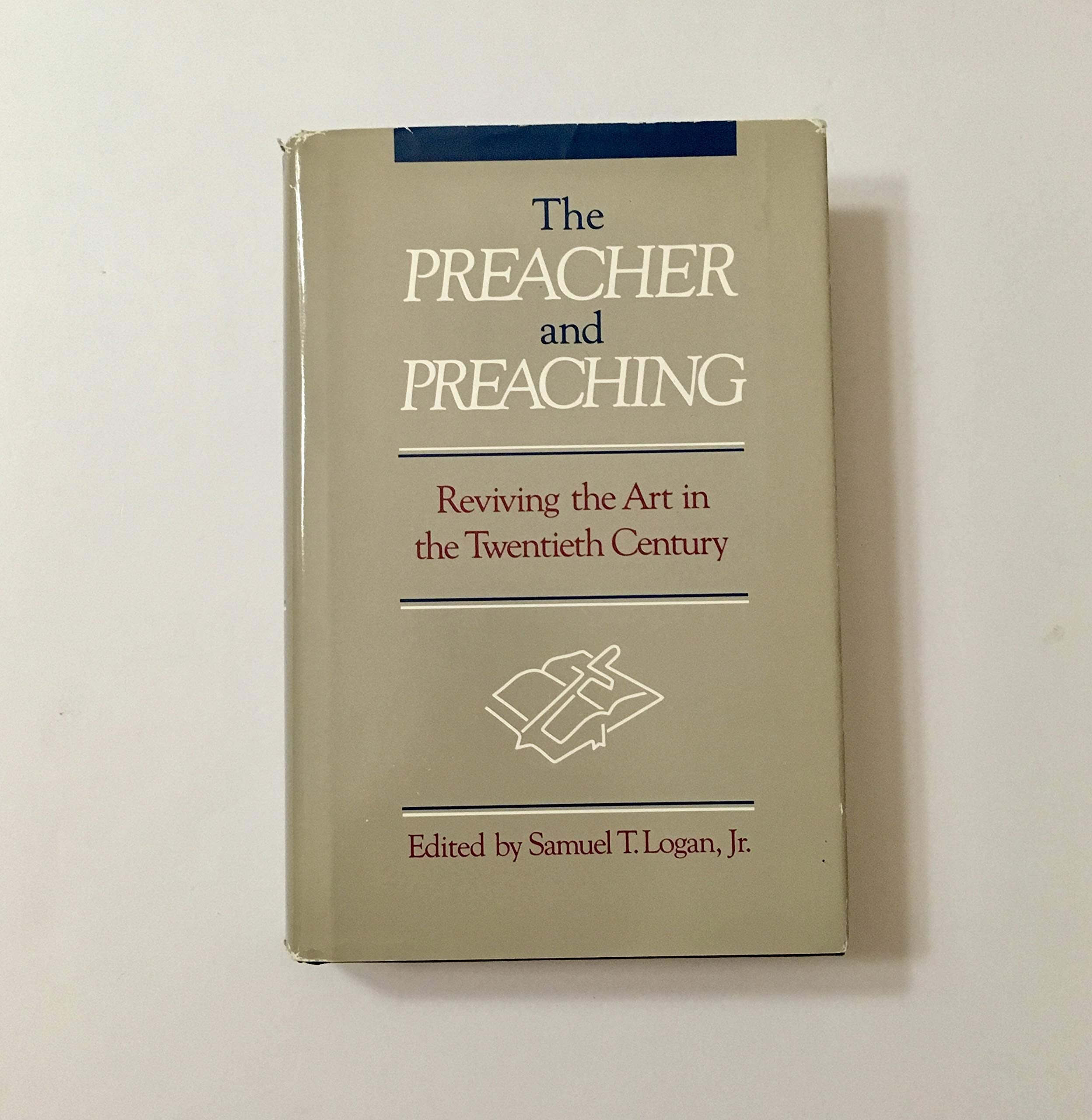The Preacher and Preaching: Reviving the Art in the Twentieth Century,Used