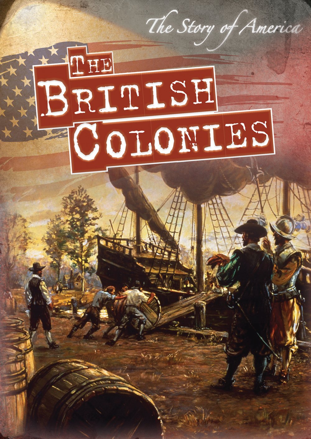 The British Colonies (The Story of America),Used