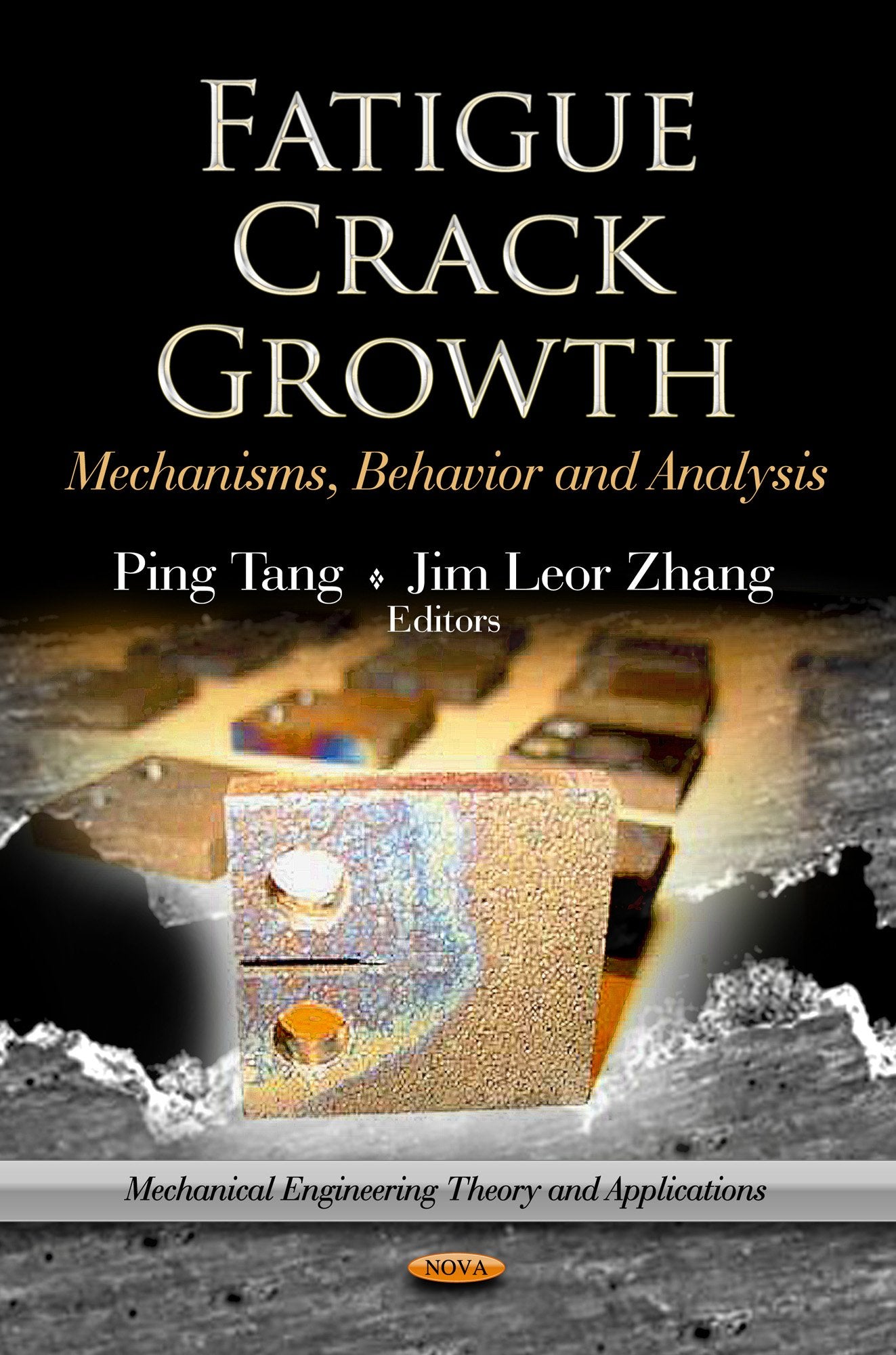 Fatigue Crack Growth: Mechanisms, Behavior And Analysis (Mechanical Engineering Theory And Applications),Used