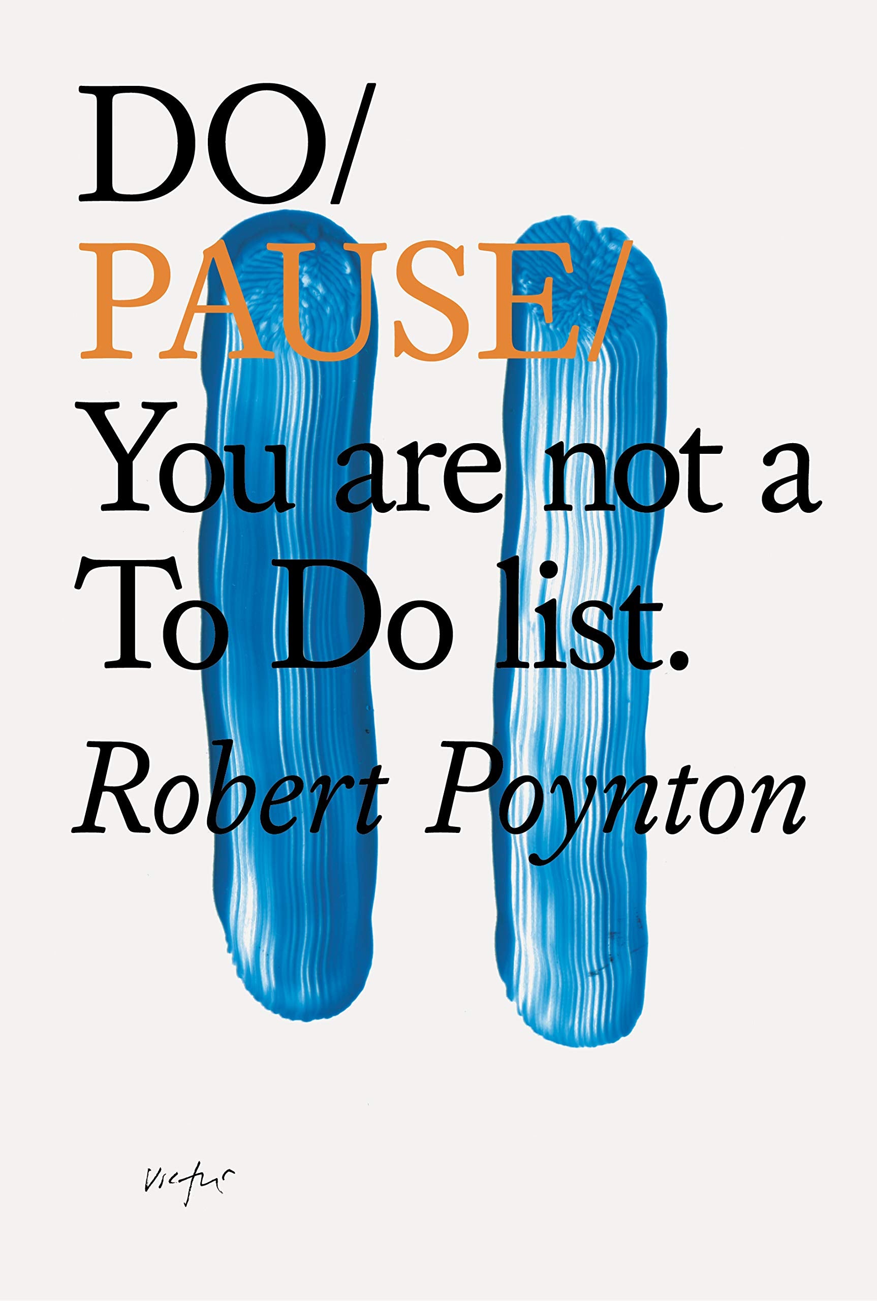 Do Pause: You Are Not A To Do List. (Do Books, 19)