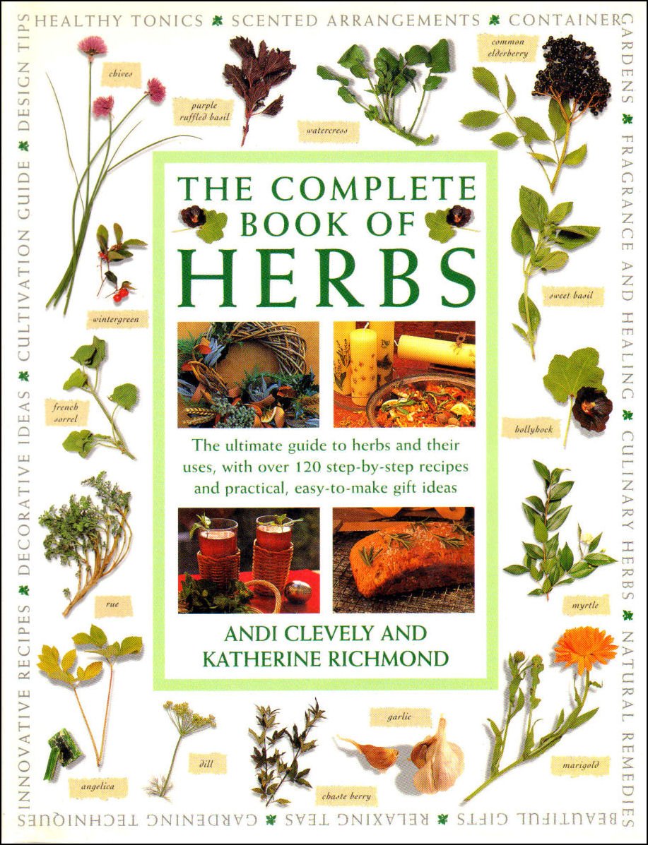 Complete Book Of Herbs: The Ultimate Guide To Herbs And Their Uses,Used