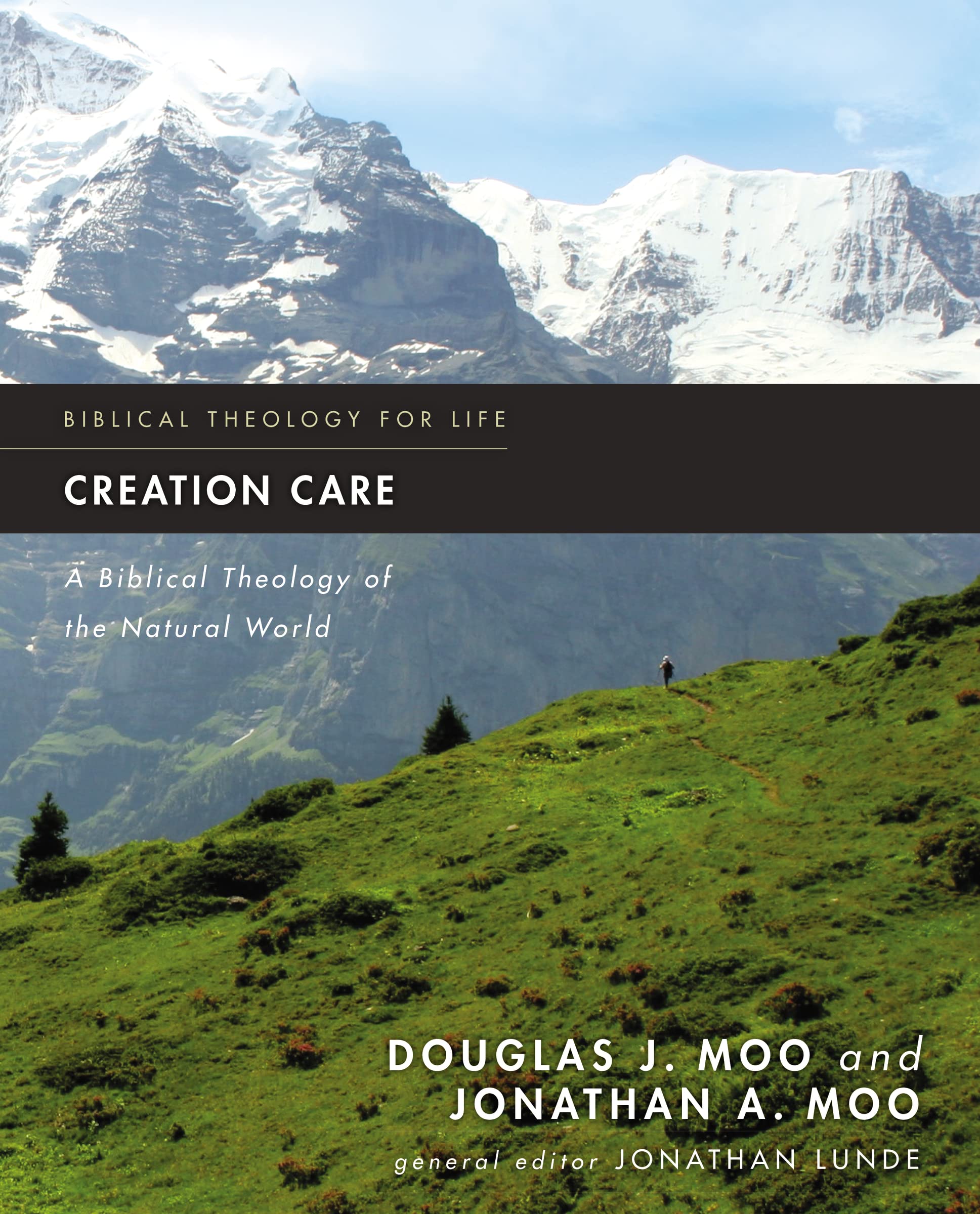 Creation Care: A Biblical Theology of the Natural World (Biblical Theology for Life),New