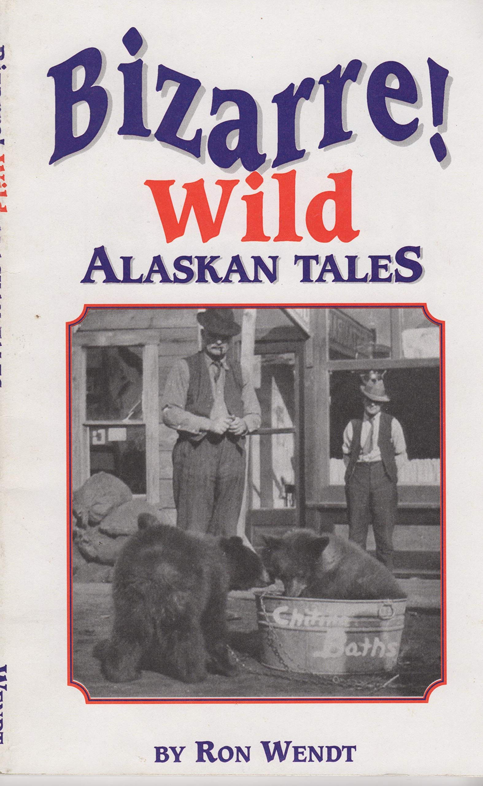 Bizarre! Wild Alaskan Tales,Used