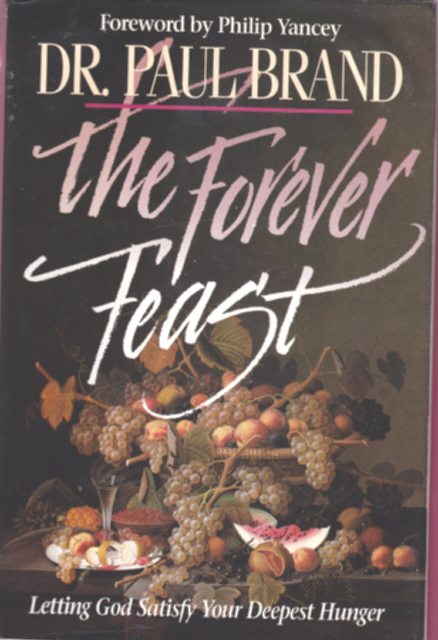 The Forever Feast: Letting God Satisfy Your Deepest Hunger,Used