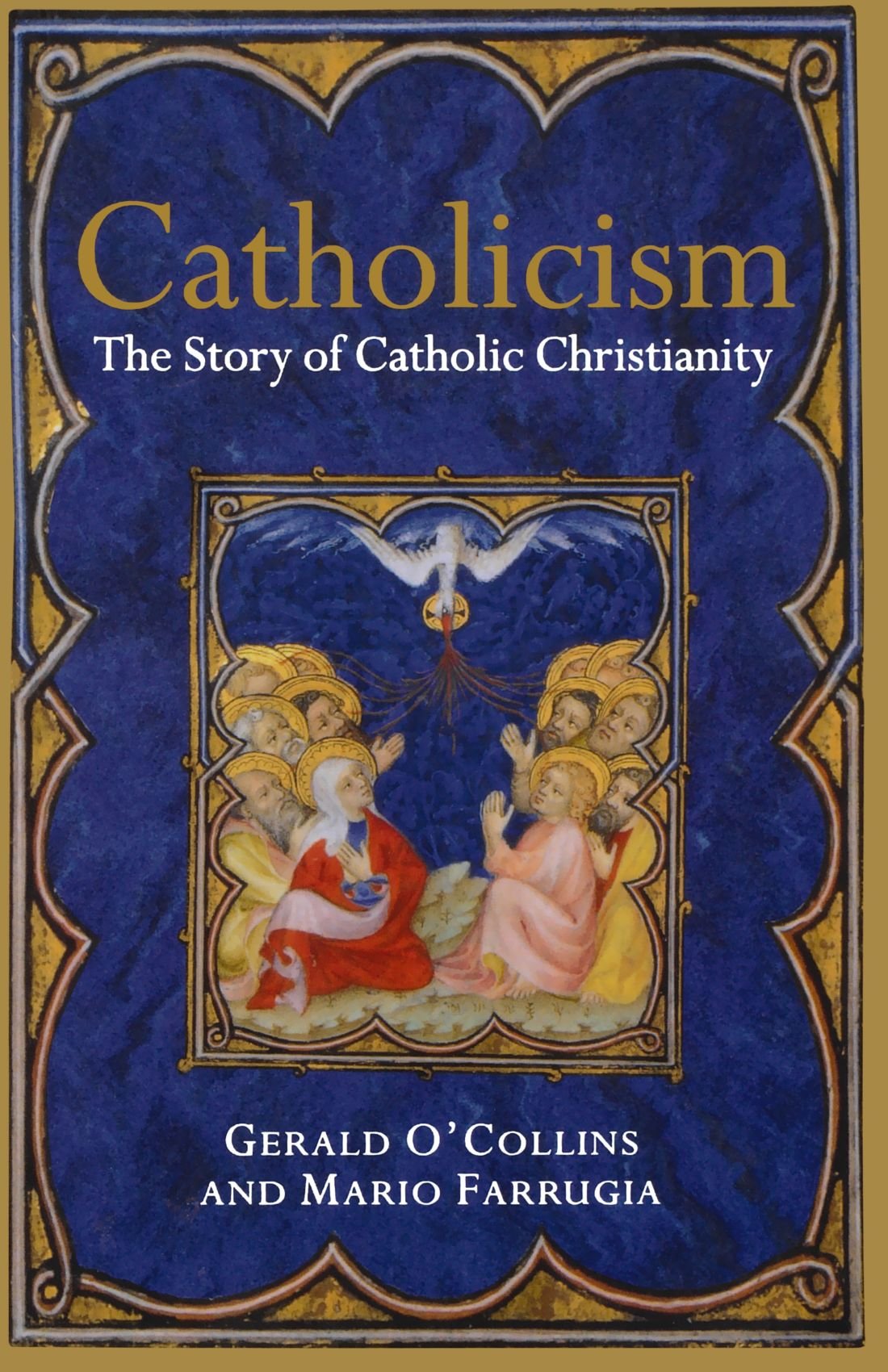 Catholicism: The Story Of Catholic Christianity,New
