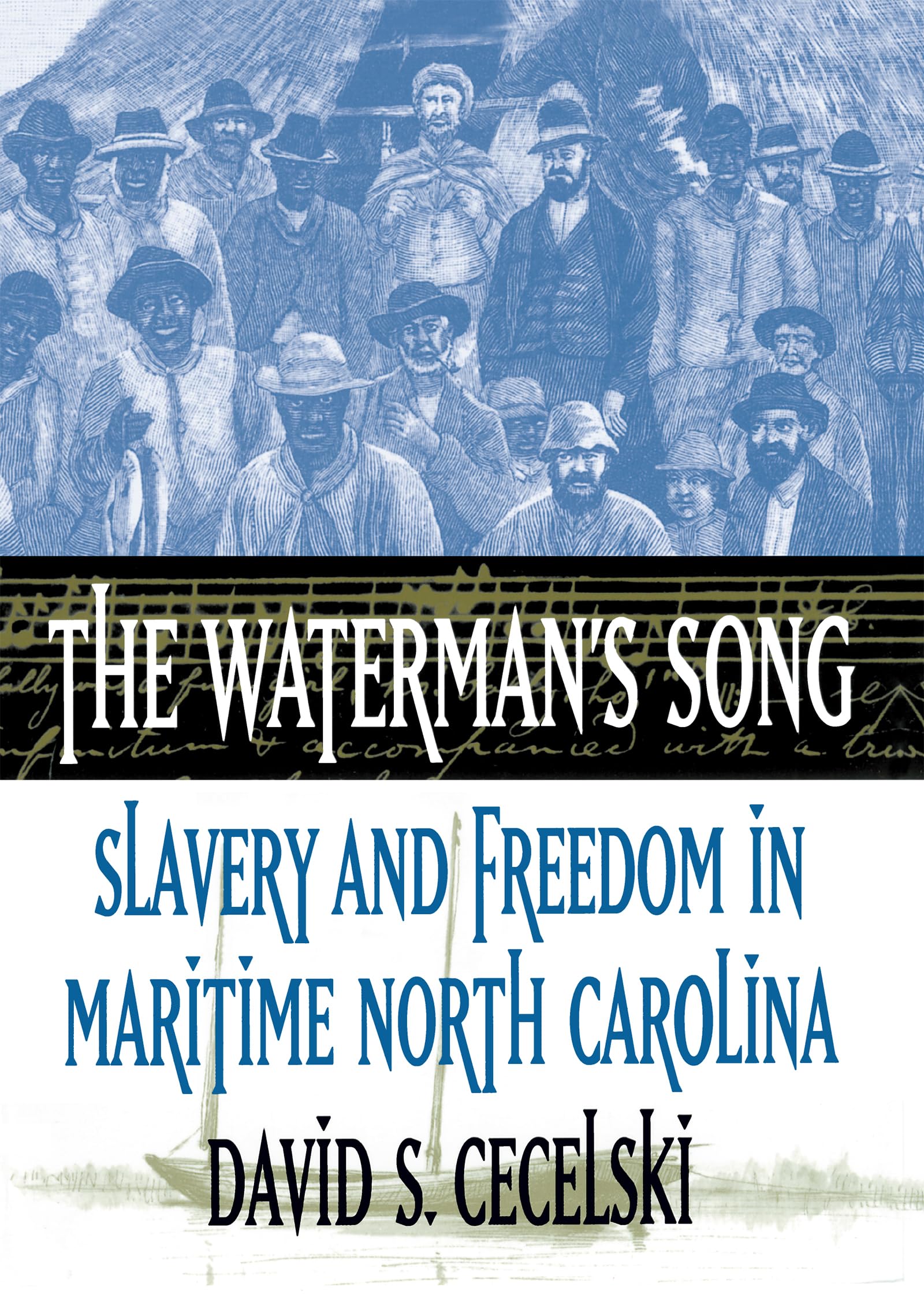 The Waterman'S Song: Slavery And Freedom In Maritime North Carolina,Used