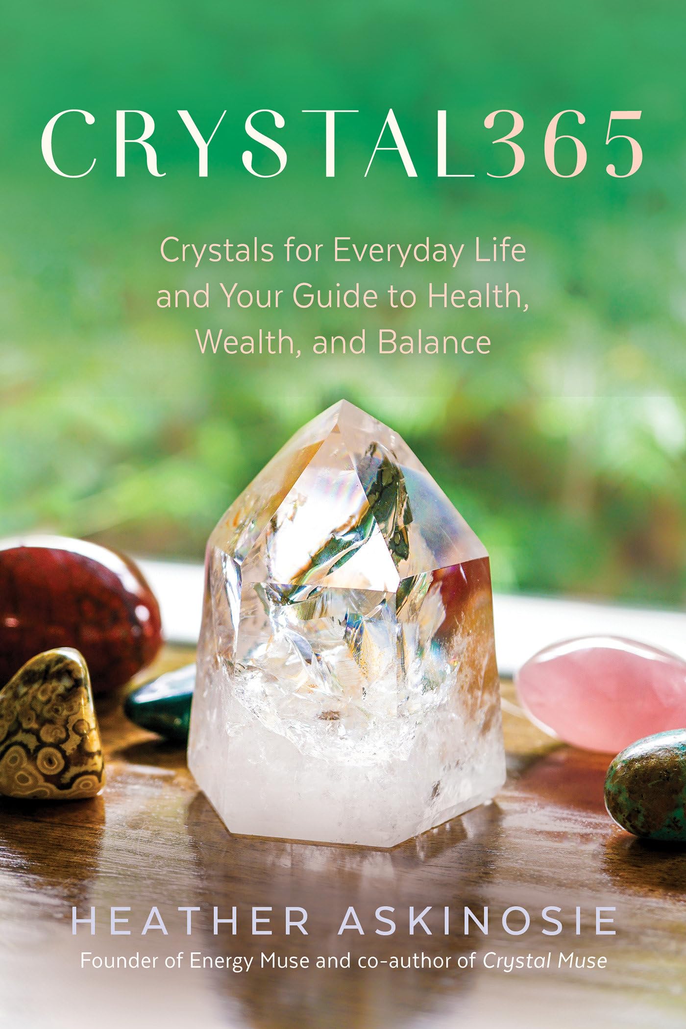 CRYSTAL365: Crystals for Everyday Life and Your Guide to Health, Wealth, and Balance,Used