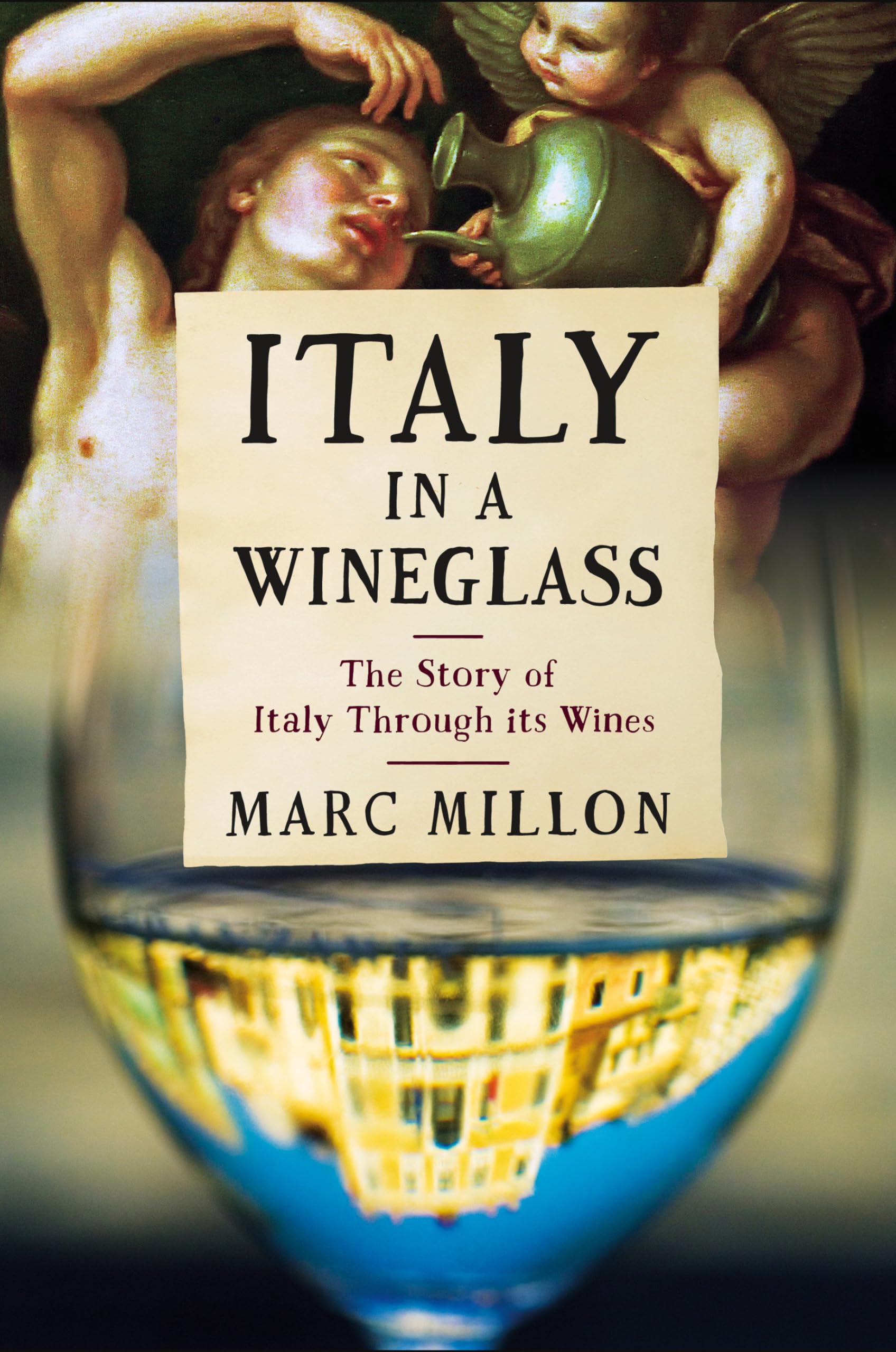 Italy In A Wineglass: The Story Of Italy Through Its Wines,Used