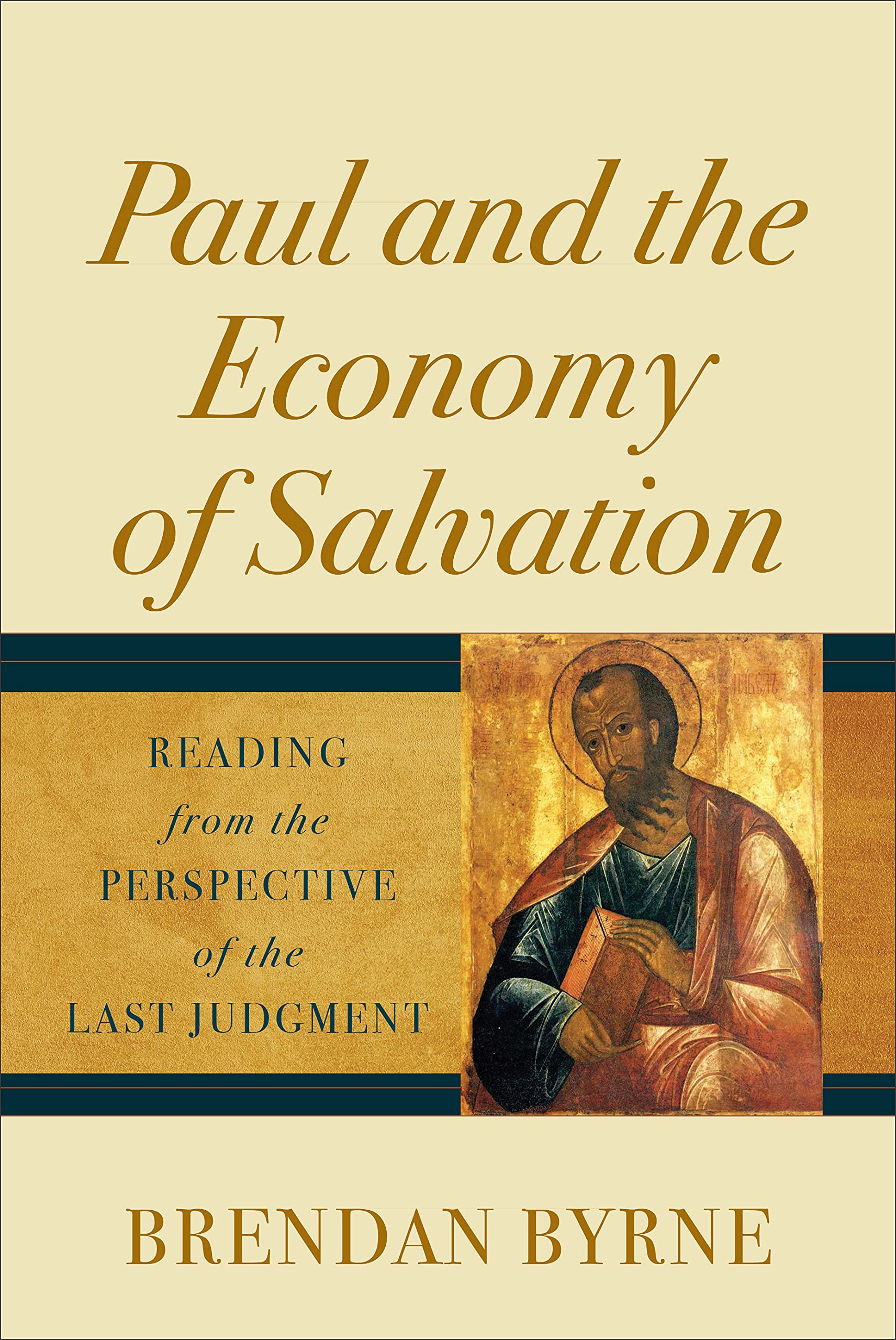 Paul and the Economy of Salvation: Reading from the Perspective of the Last Judgment,Used