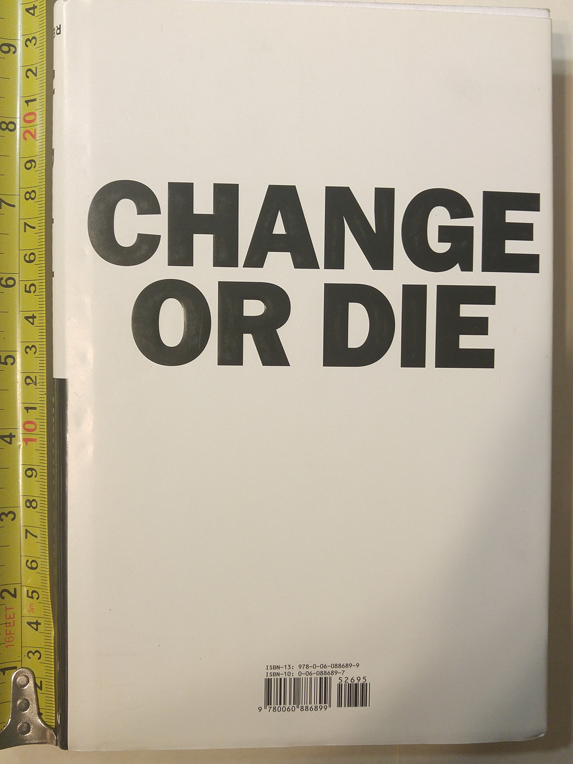 Change Or Die: The Three Keys To Change At Work And In Life,New