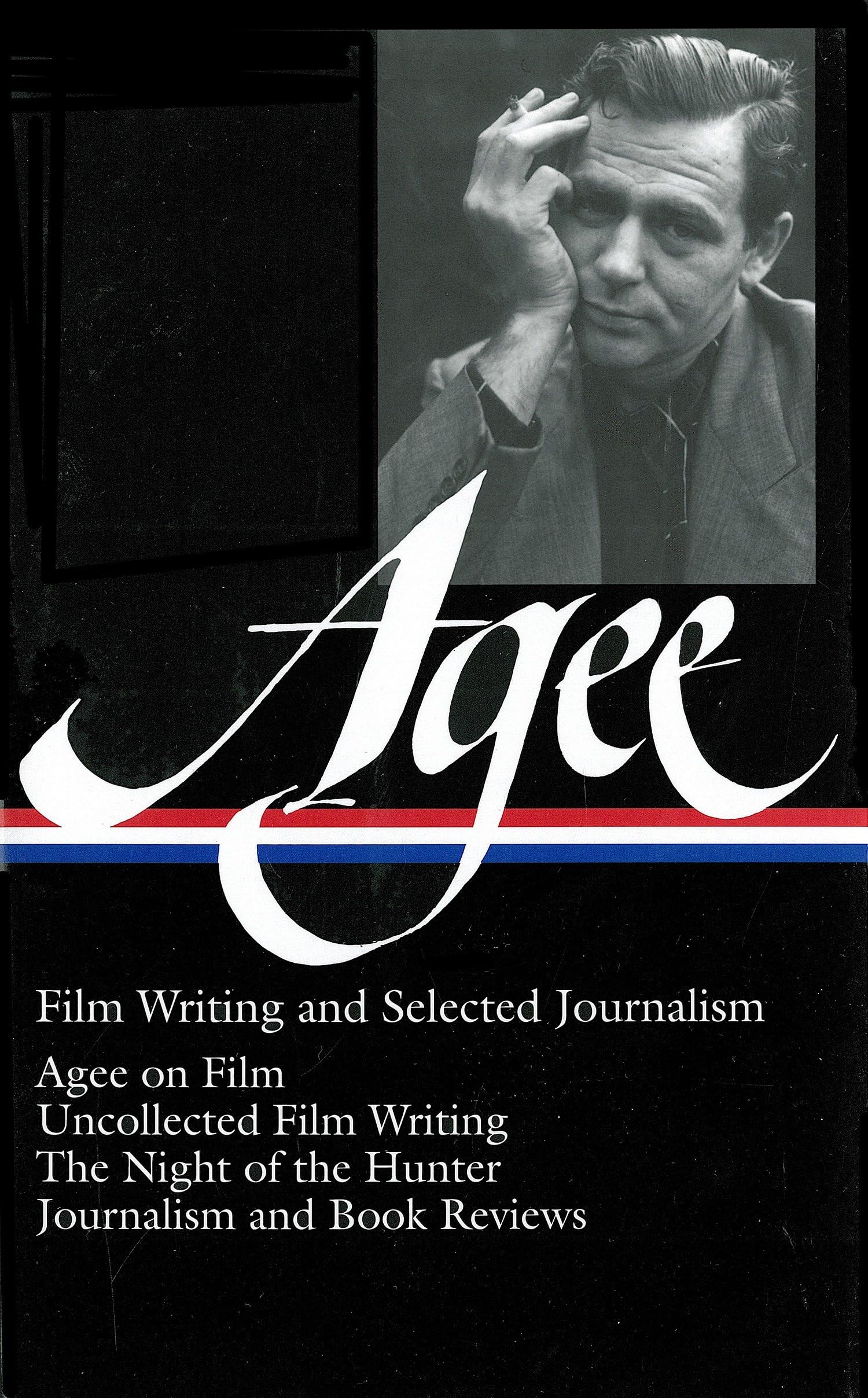 James Agee: Film Writing and Selected Journalism (LOA #160): Agee on Film / uncollected film writing / The Night of the Hunter /,Used