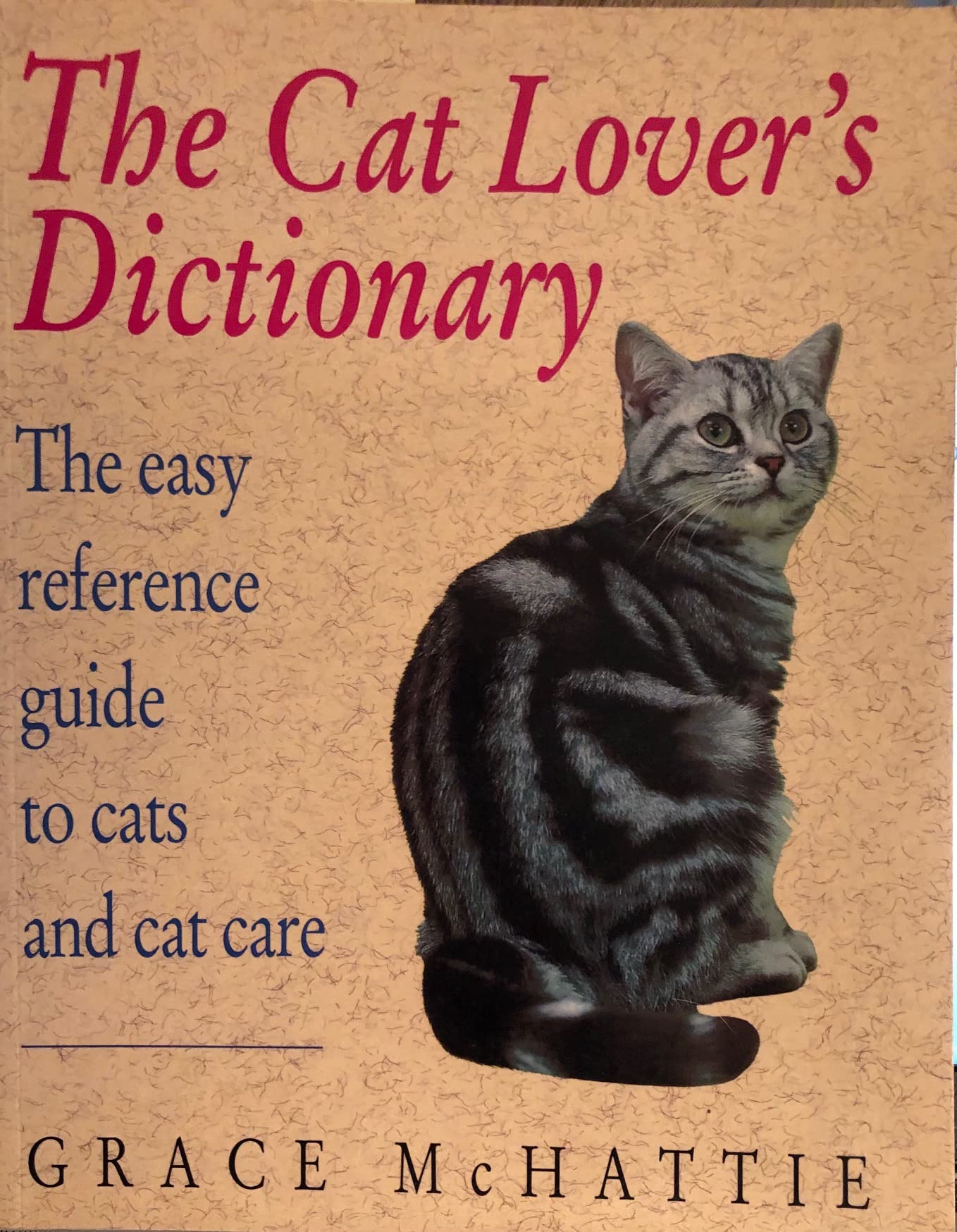 The Cat Lover's Dictionary: The Easy Reference Guide to Cats and Cat Care,Used