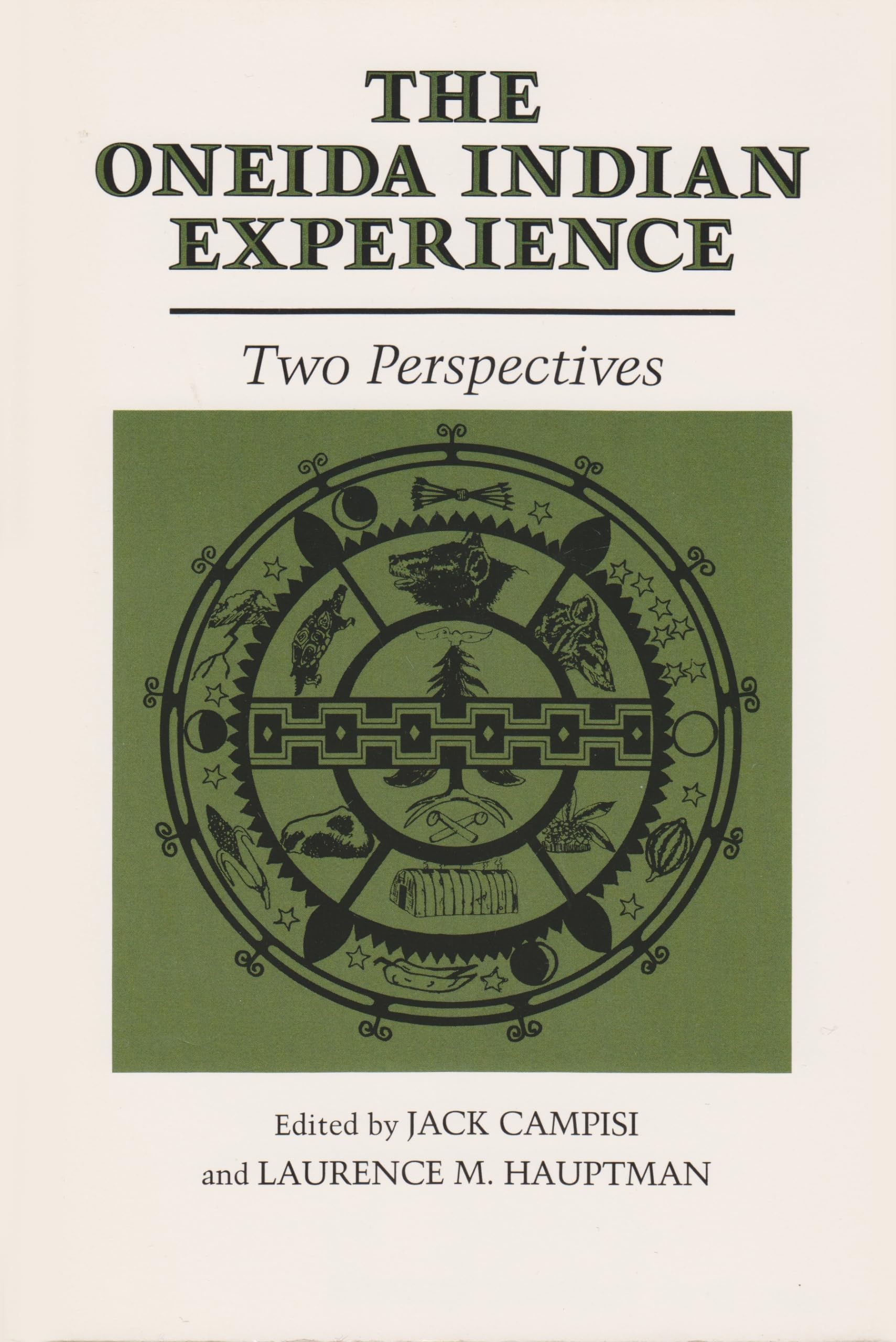 The Oneida Indian Experience: Two Perspectives (The Iroquois And Their Neighbors),New