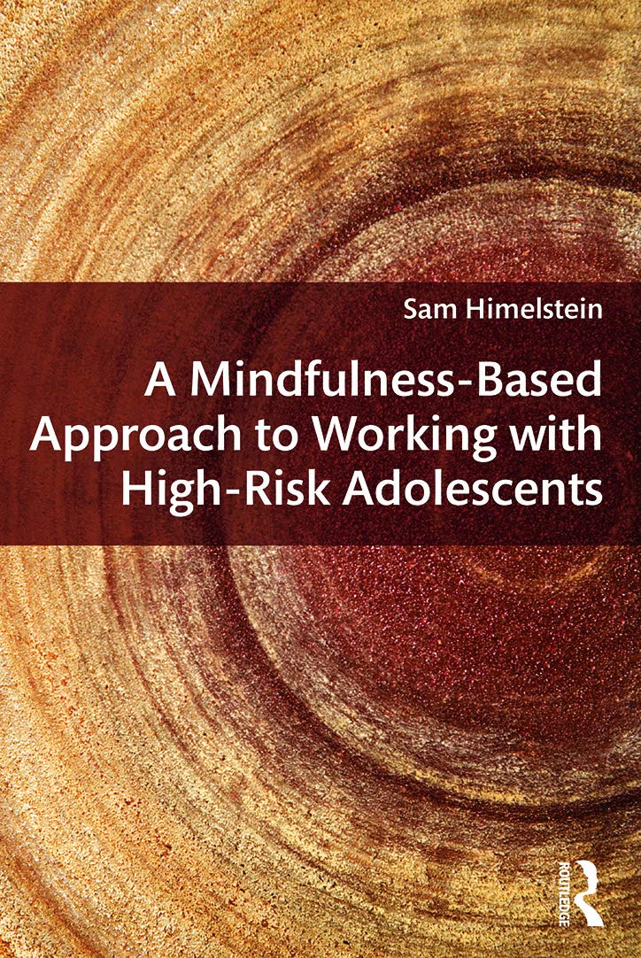 A MindfulnessBased Approach to Working with HighRisk Adolescents,Used