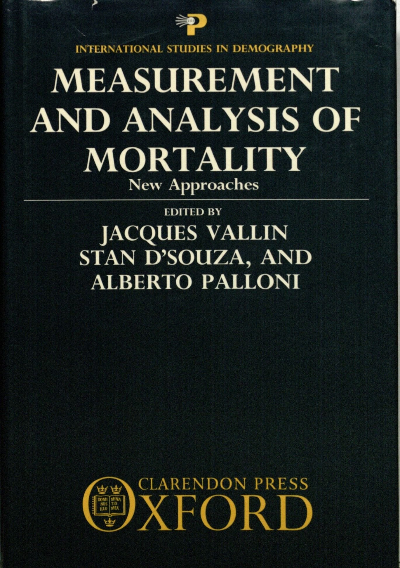 Measurement and Analysis of Mortality: New Approaches (International Studies in Demography),Used