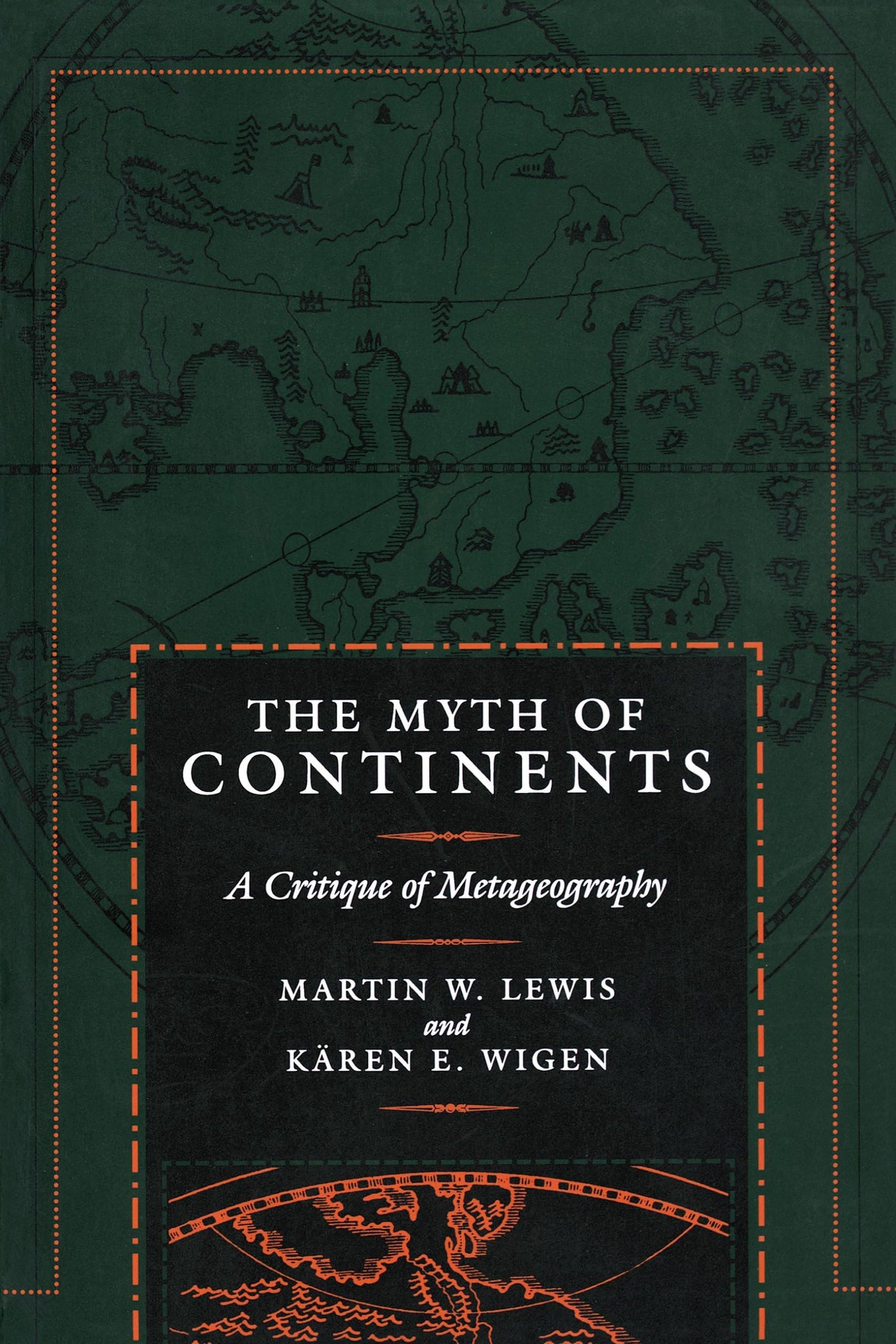 The Myth Of Continents: A Critique Of Metageography,New