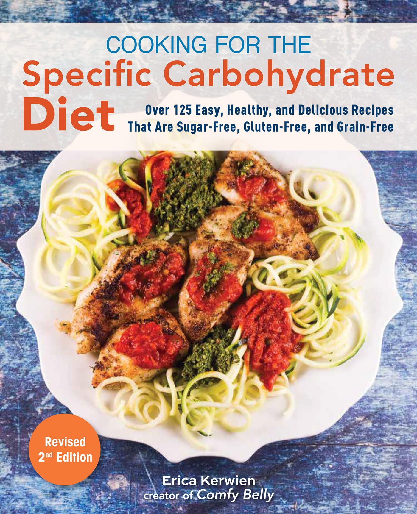 Cooking for the Specific Carbohydrate Diet: Over 125 Easy, Healthy, and Delicious Recipes that are SugarFree, GlutenFree, and ,Used