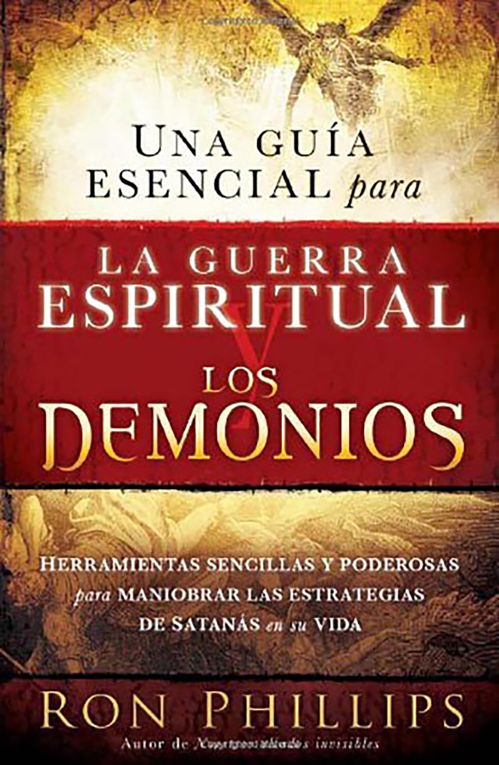 Una gua esencial para la guerra espiritual y los demonios / Everyone's Guide to Demons and Spiritual Warfareis (Spanish Editio,Used
