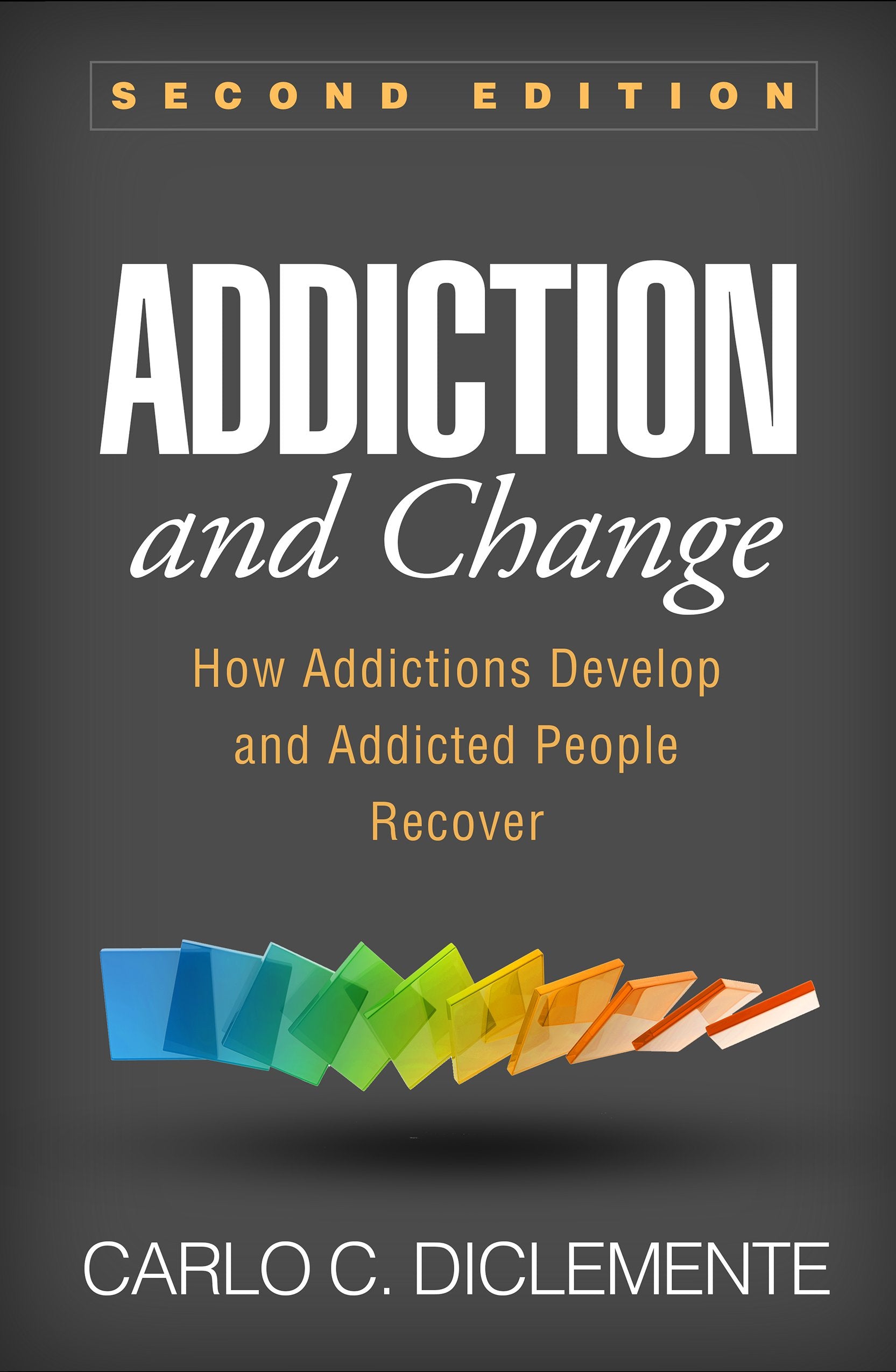 Addiction And Change: How Addictions Develop And Addicted People Recover,Used