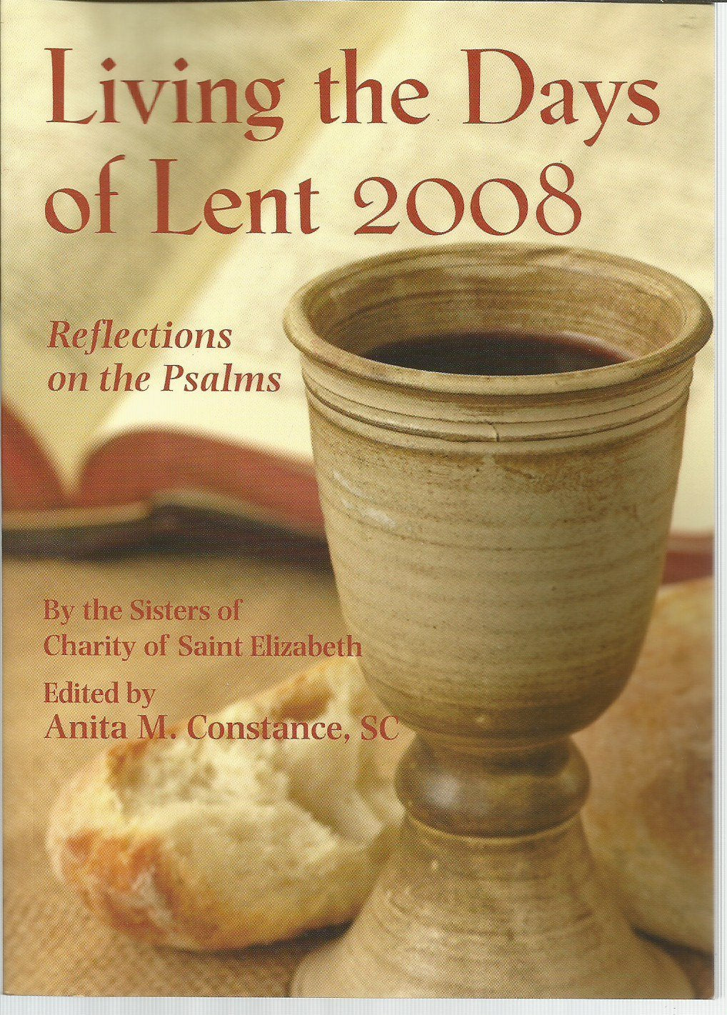 Living the Days of Lent 2008: Reflections on the Psalms,Used