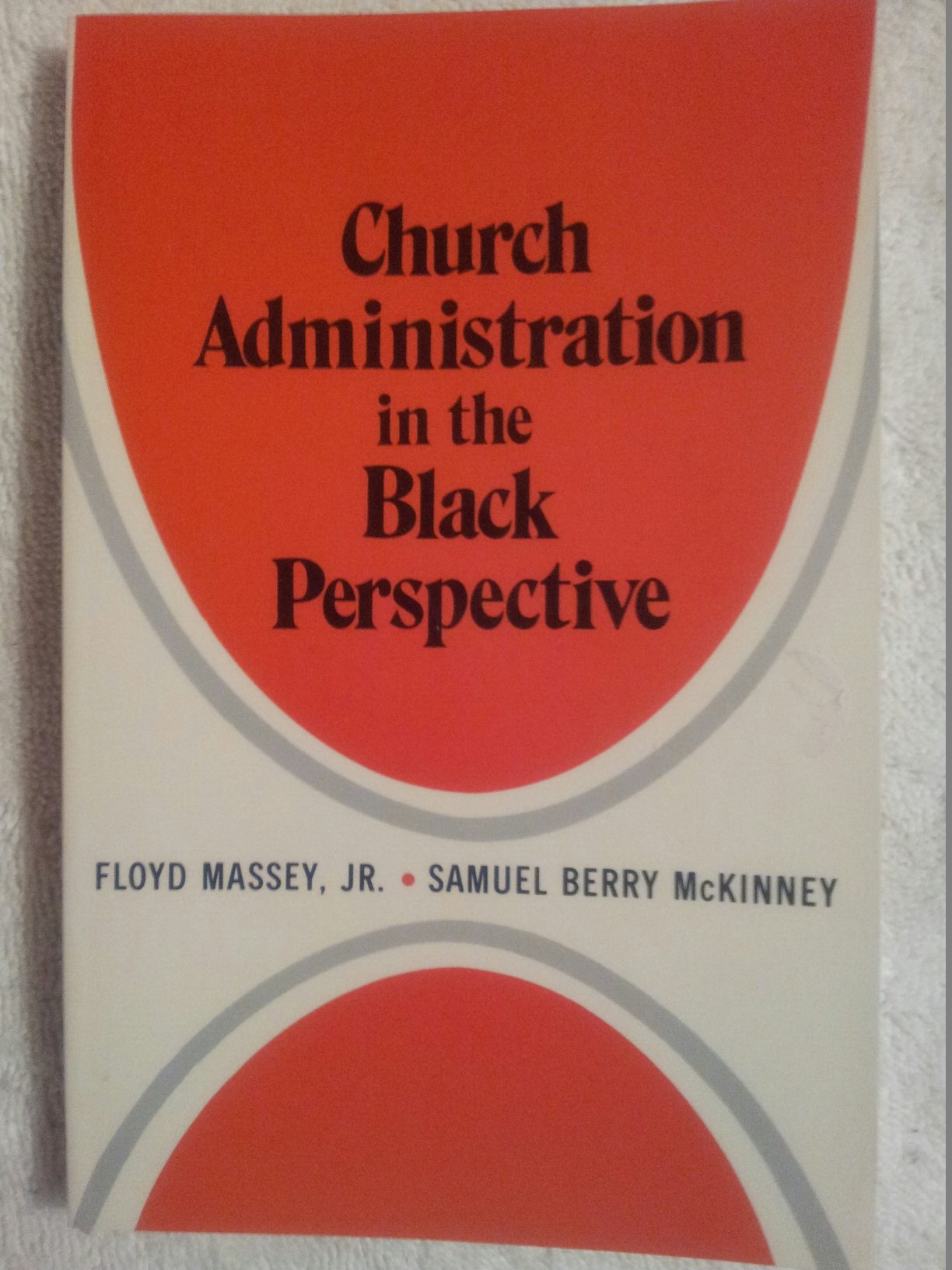 Church Administration In The Black Perspective,New