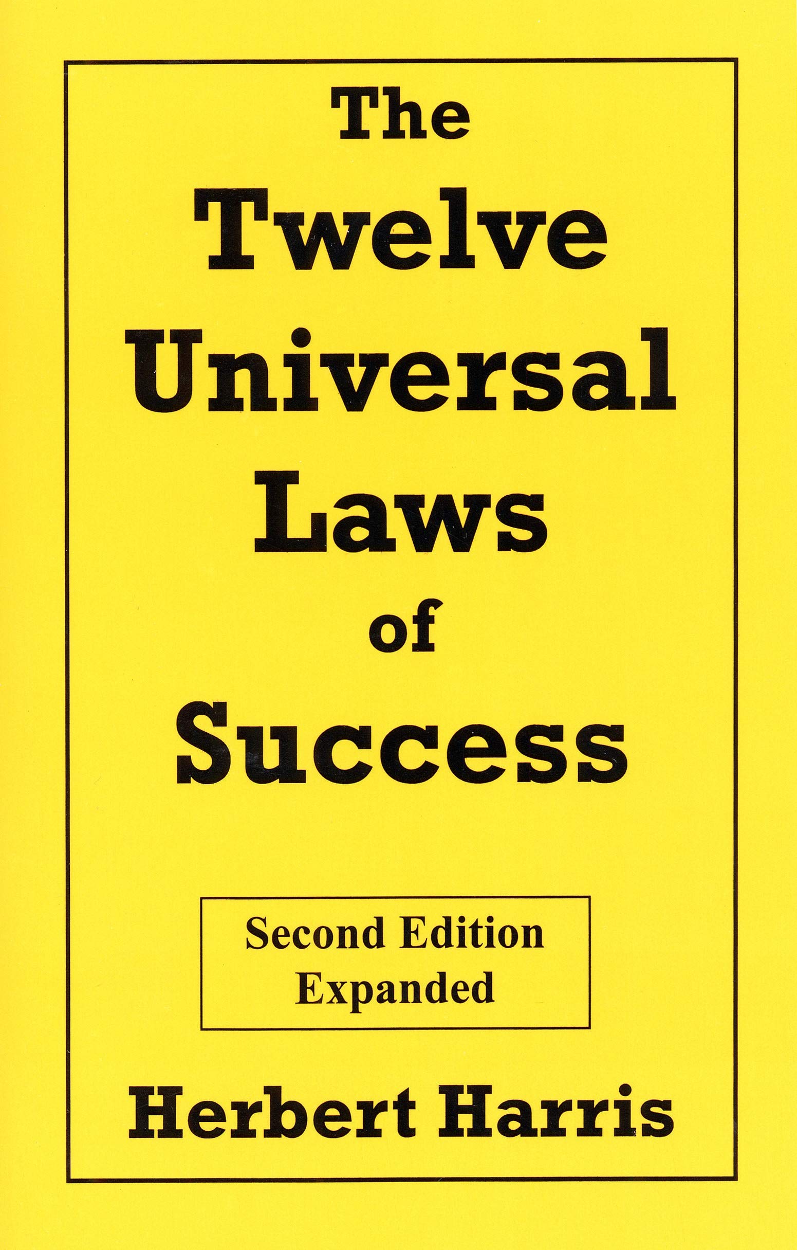The Twelve Universal Laws Of Success, Second Edition, Expanded,New