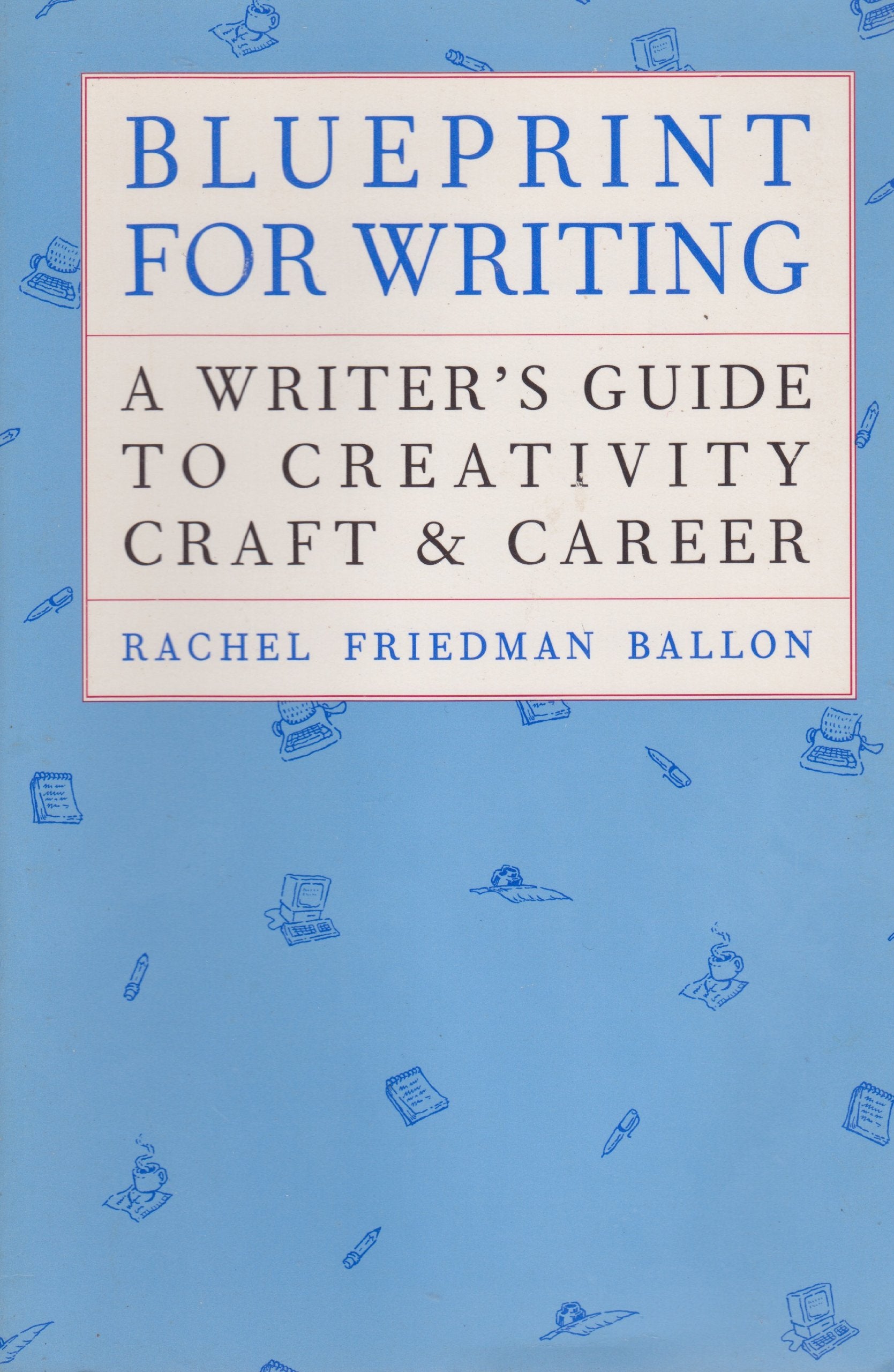 Blueprint for Writing: A Writer's Guide to Creativity Craft & Career,Used