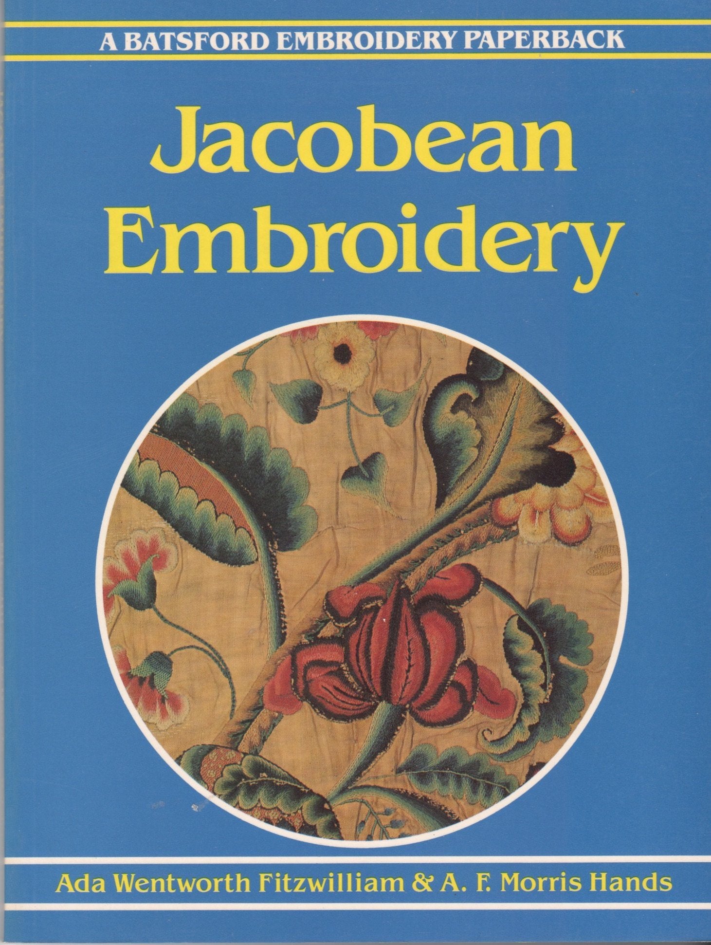 Jacobean Embroidery: Its Forms And Fillings Including Late Tudor,Used