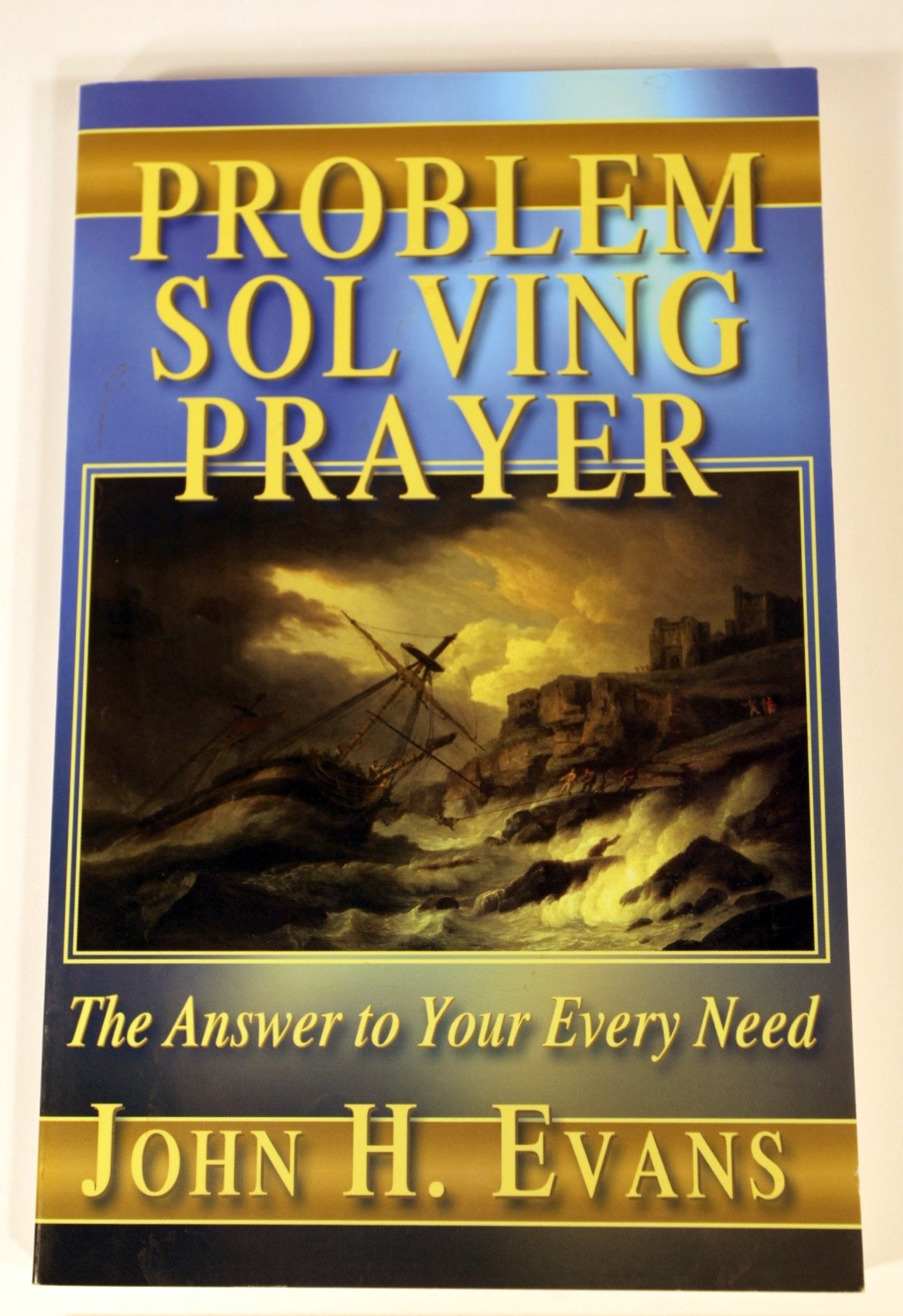 Problem Solving Prayer: The Answer To Your Every Need,Used