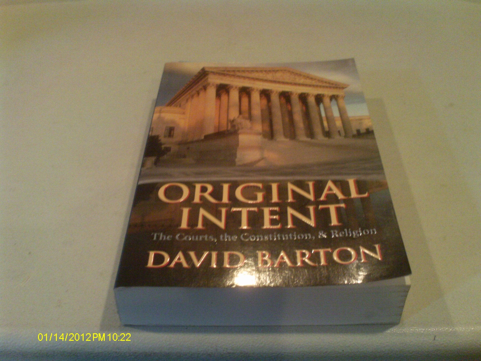 Original Intent : The Courts, the Constitution, and Religion,Used