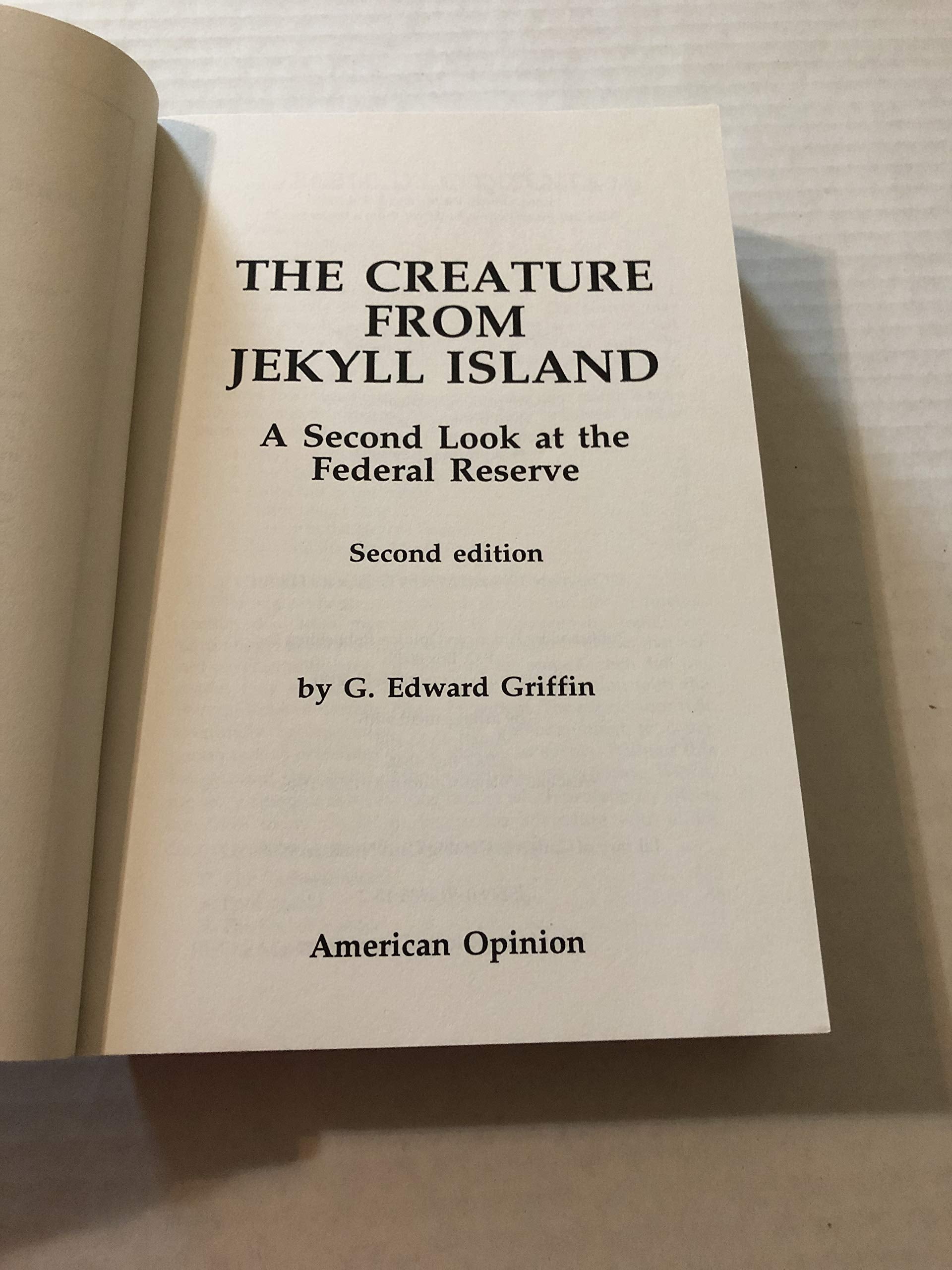 The Creature from Jekyll Island: A Second Look at the Federal Reserve,Used
