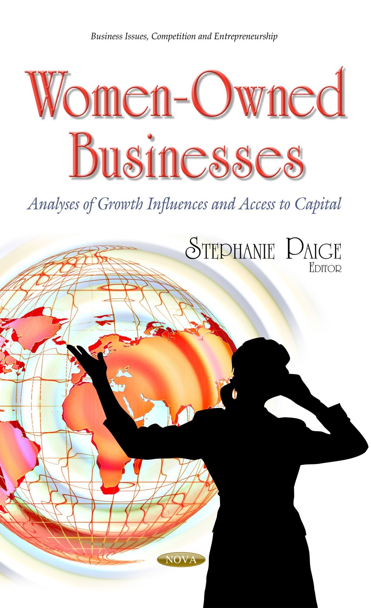 Womenowned Businesses: Analyses of Growth Influences and Access to Capital (Business Issues, Competition and Entrepreneurship),Used